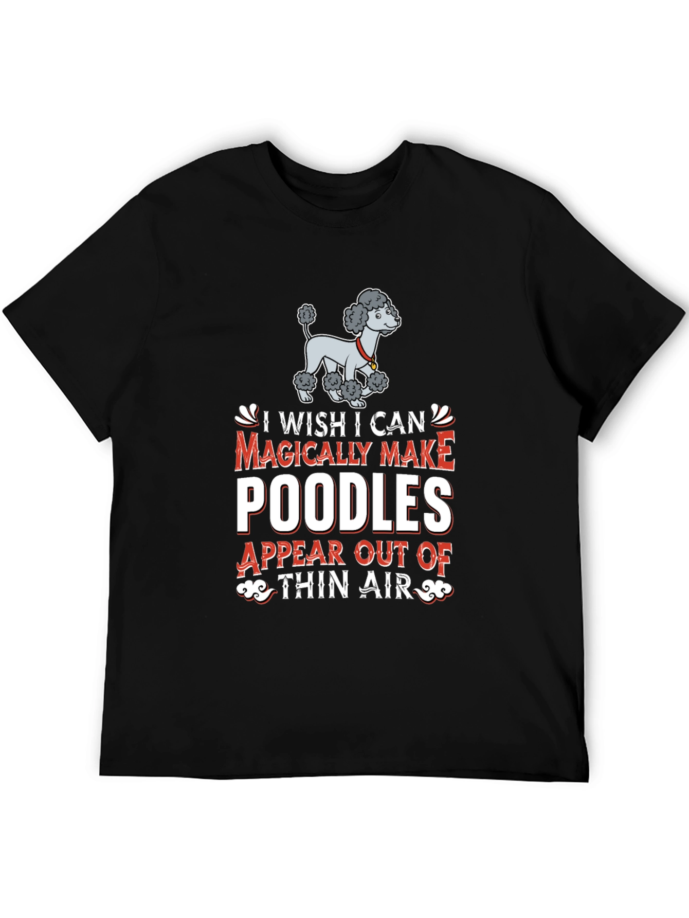 Magically Make Poodles T-Shirt