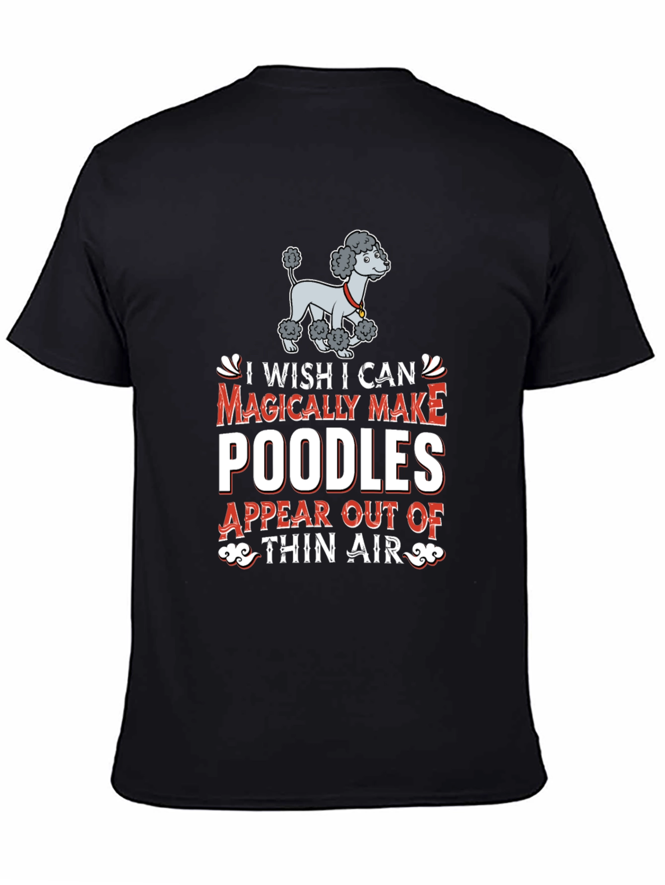 Magically Make Poodles T-Shirt