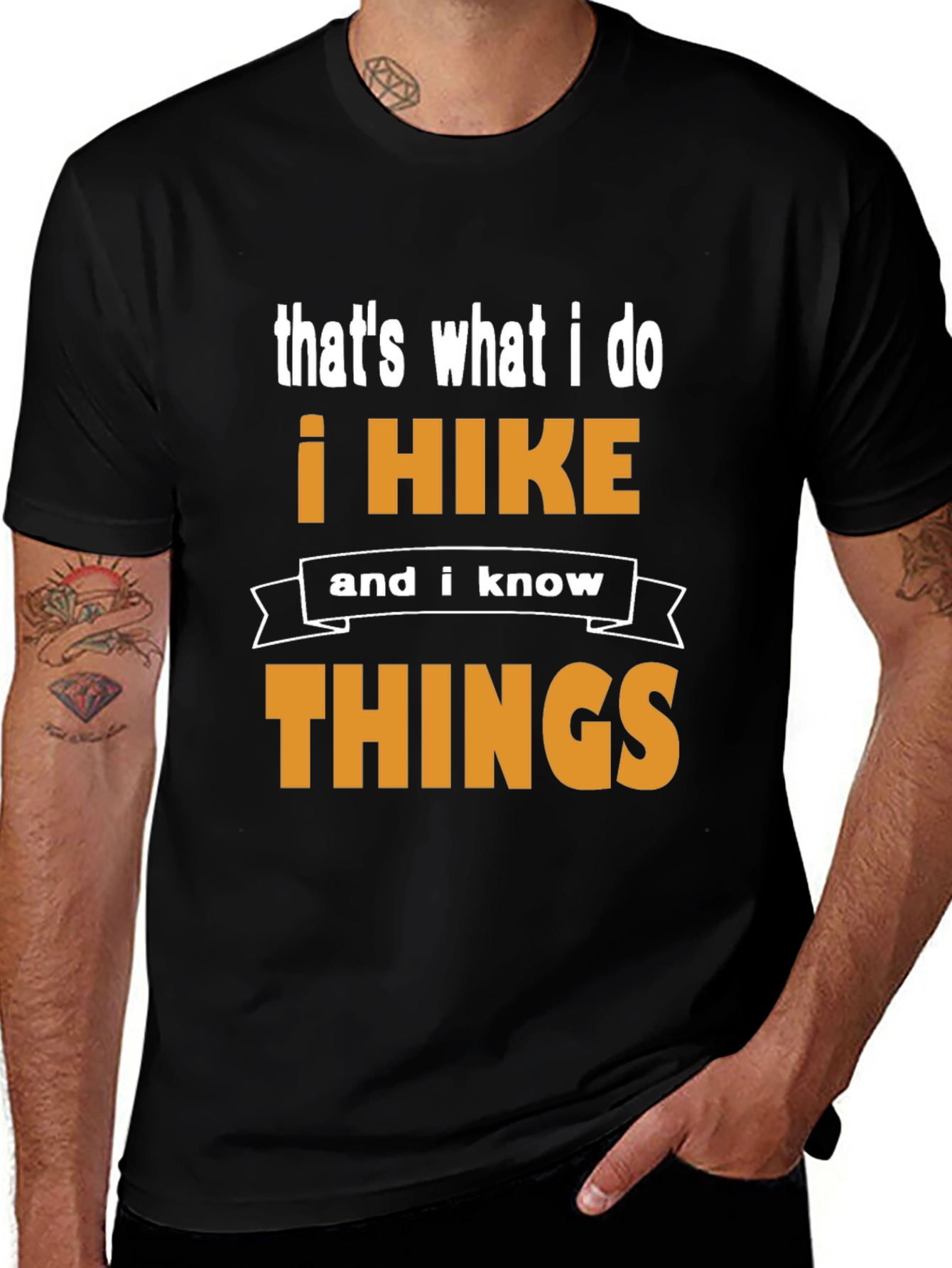 I Hike and I Know Things T-Shirt