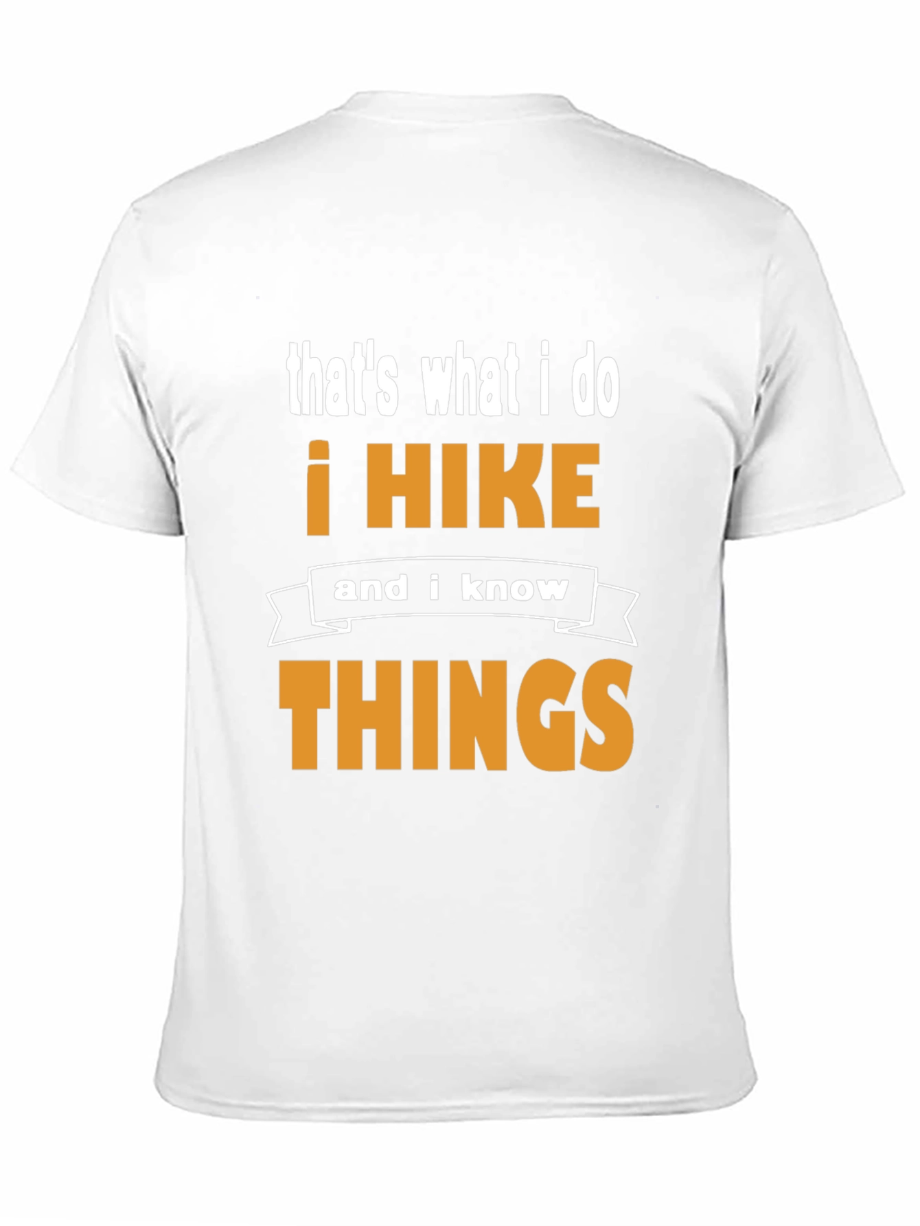 I Hike and I Know Things T-Shirt