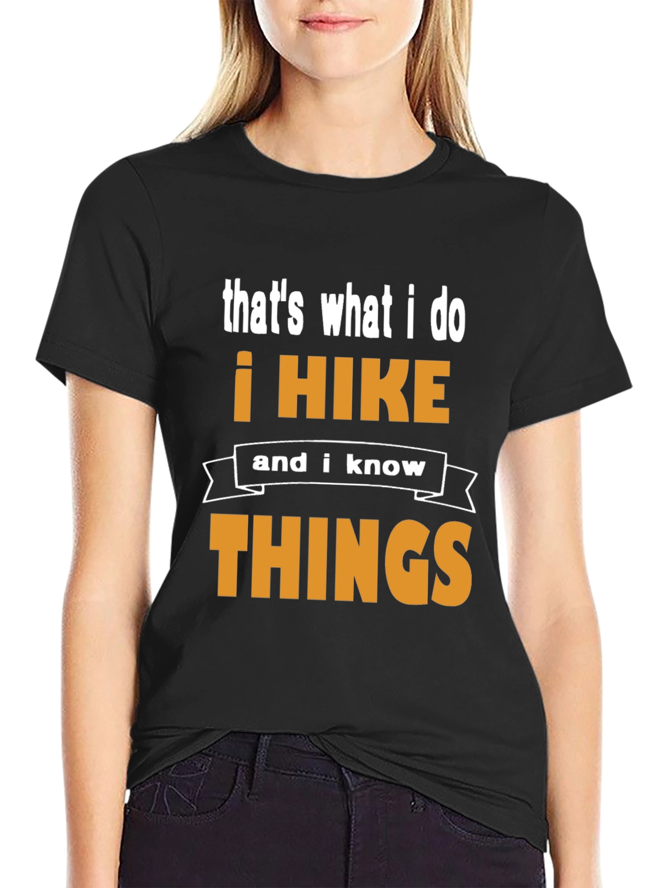 I Hike and I Know Things T-Shirt