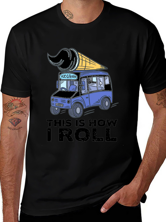 Ice Cream Truck T-Shirt - This is How I Roll