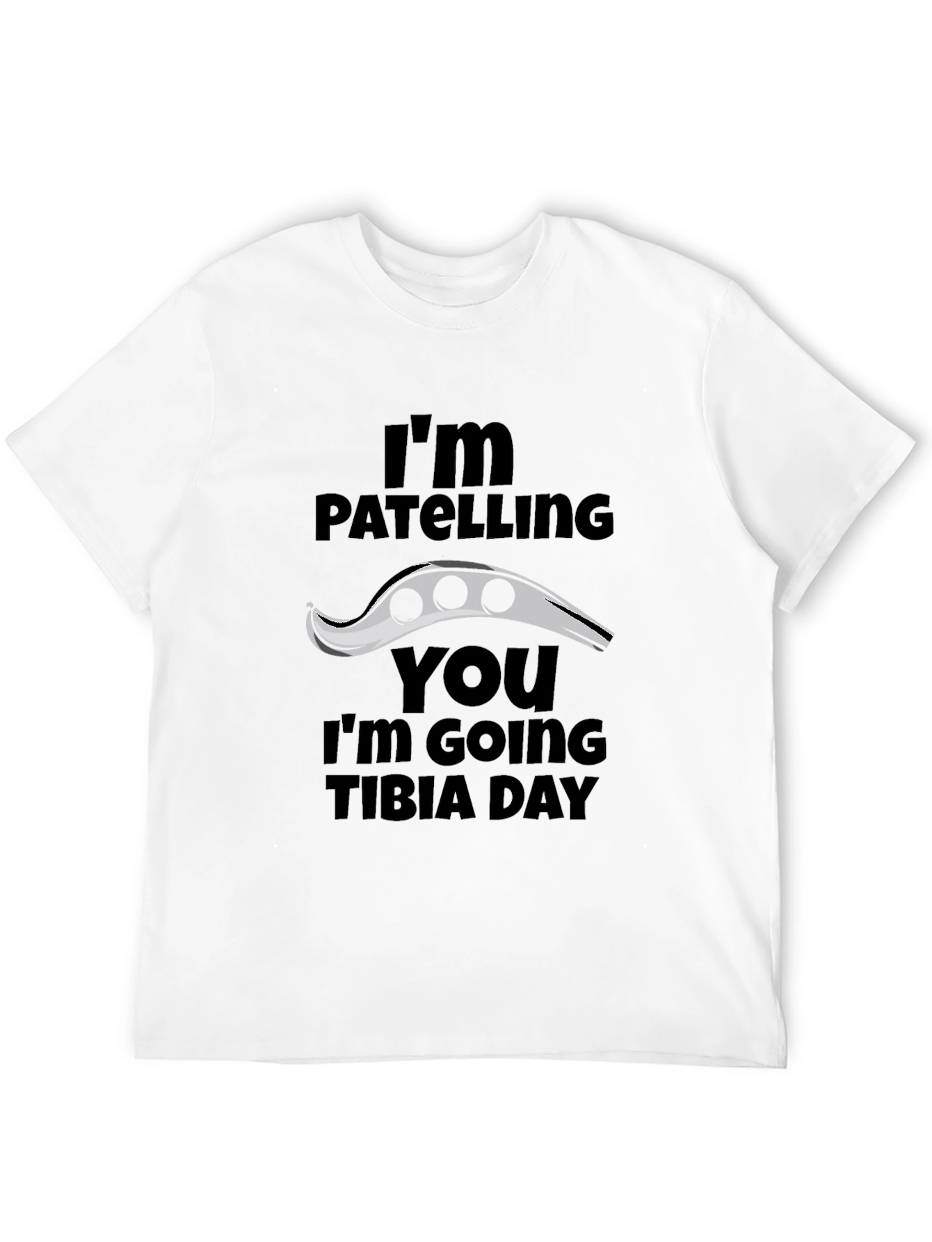 Funny Anatomy Pun T-Shirt - Patelling You Tibia Day