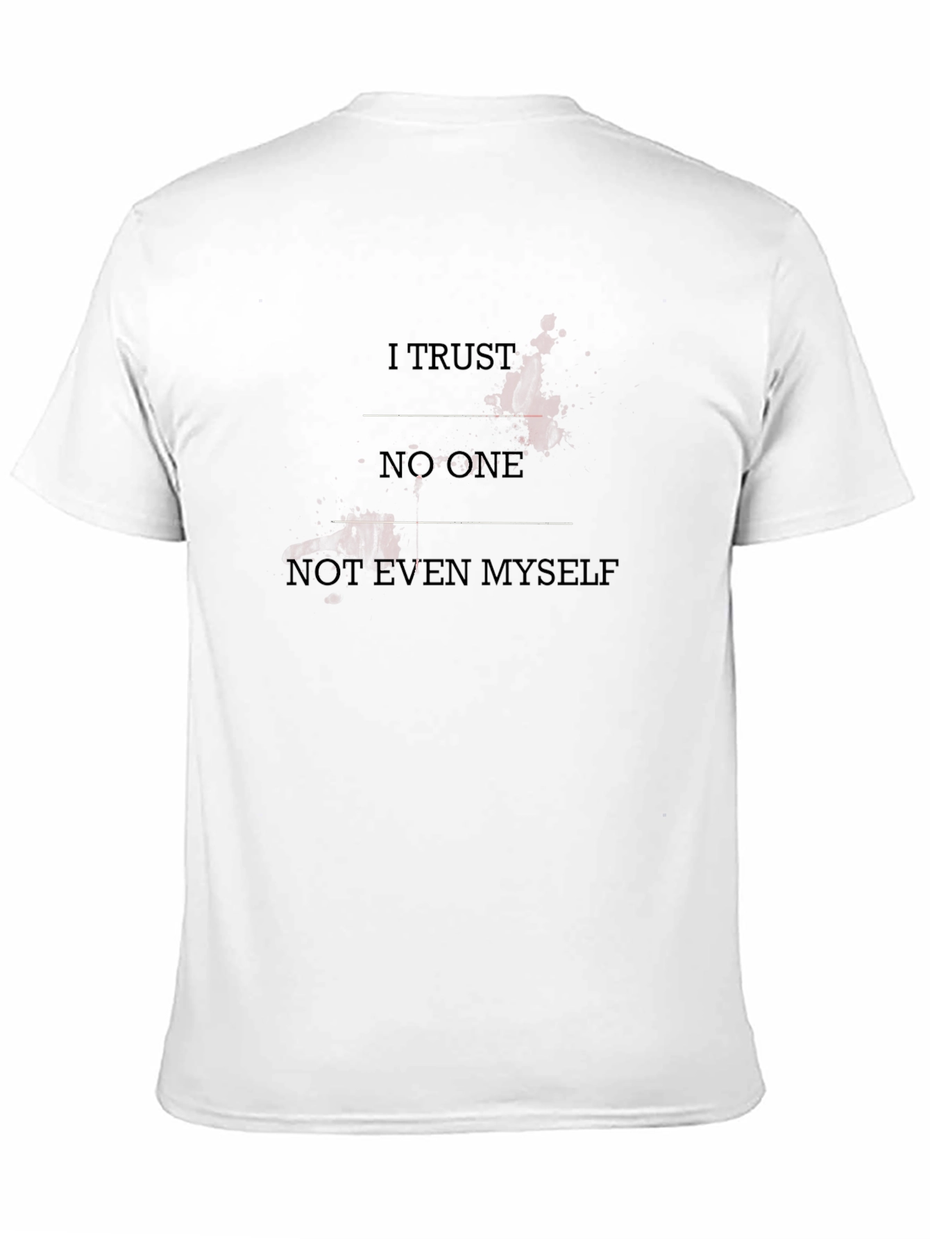 I Trust No One Graphic Tee