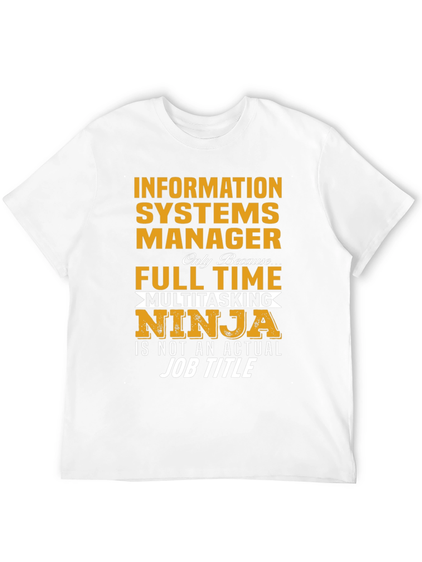 Information Systems Manager T-Shirt - Ninja Job Title