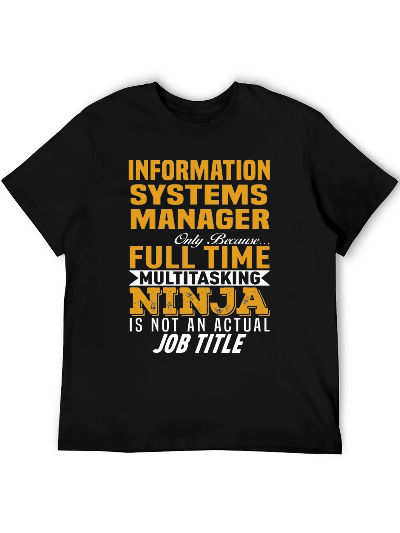 Information Systems Manager T-Shirt - Ninja Job Title