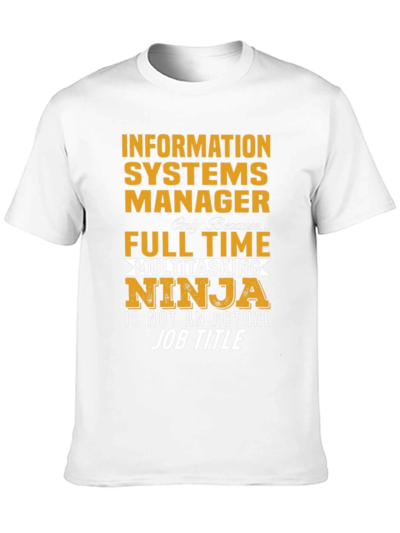 Information Systems Manager T-Shirt - Ninja Job Title