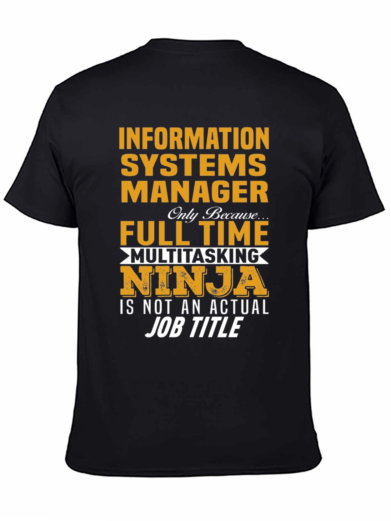Information Systems Manager T-Shirt - Ninja Job Title