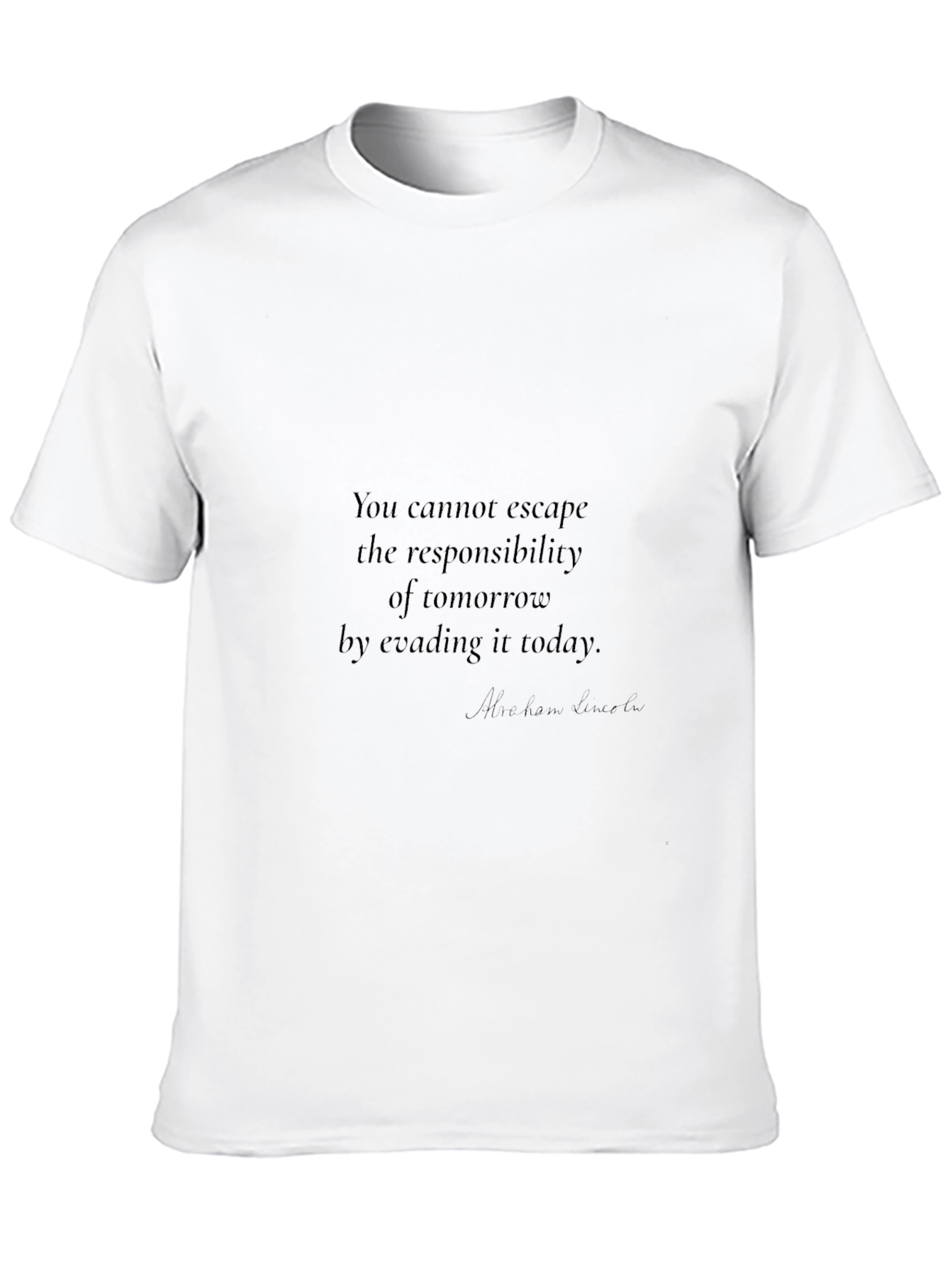 Inspirational Quote Tee: Escape Responsibility?