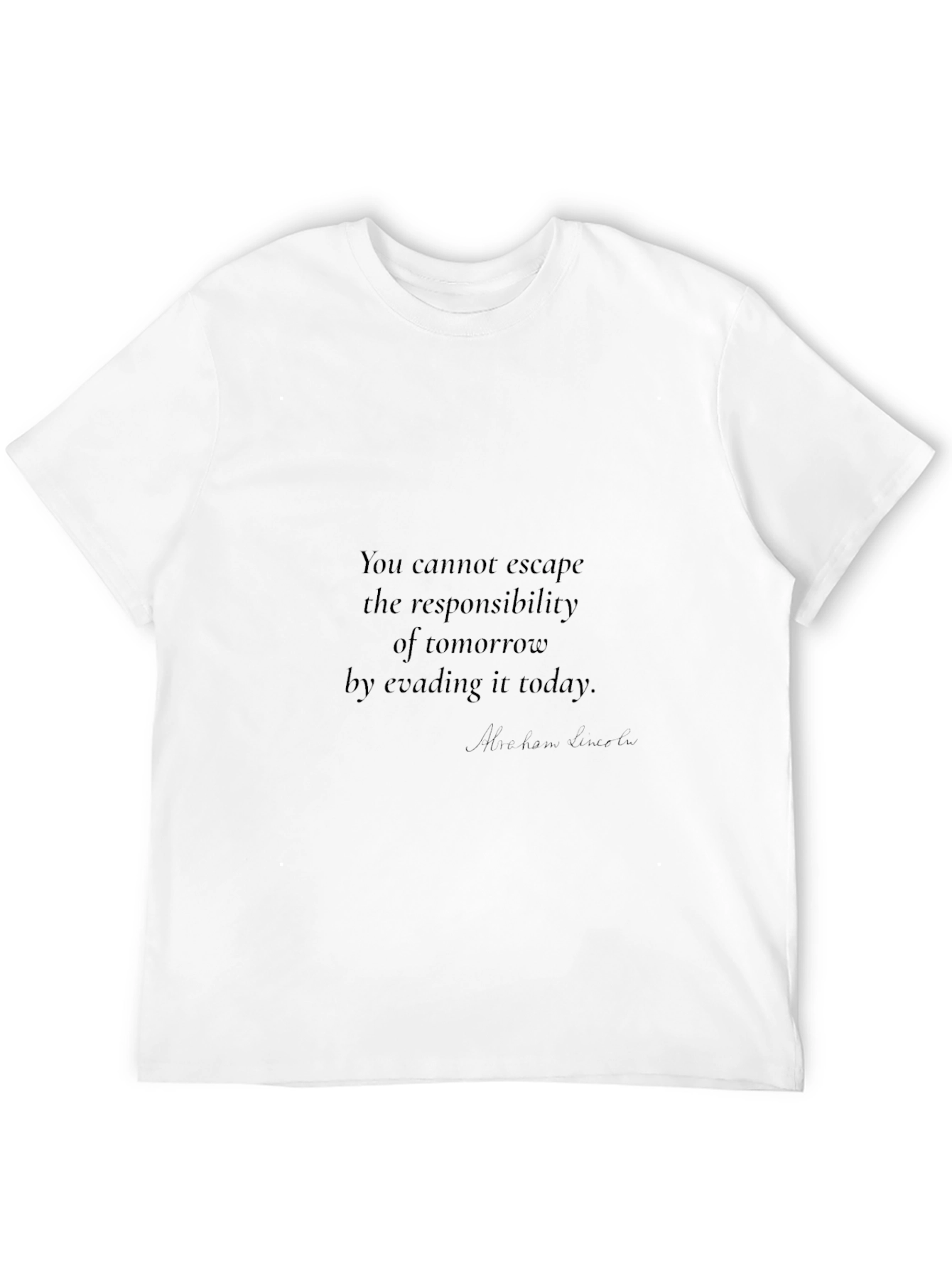 Inspirational Quote Tee: Escape Responsibility?