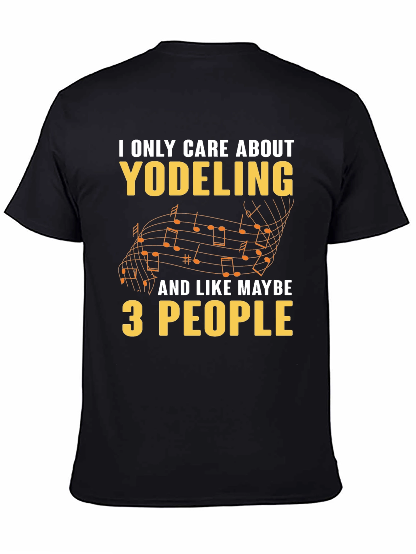 Yodeling Fan T-Shirt - I Only Care About Yodeling