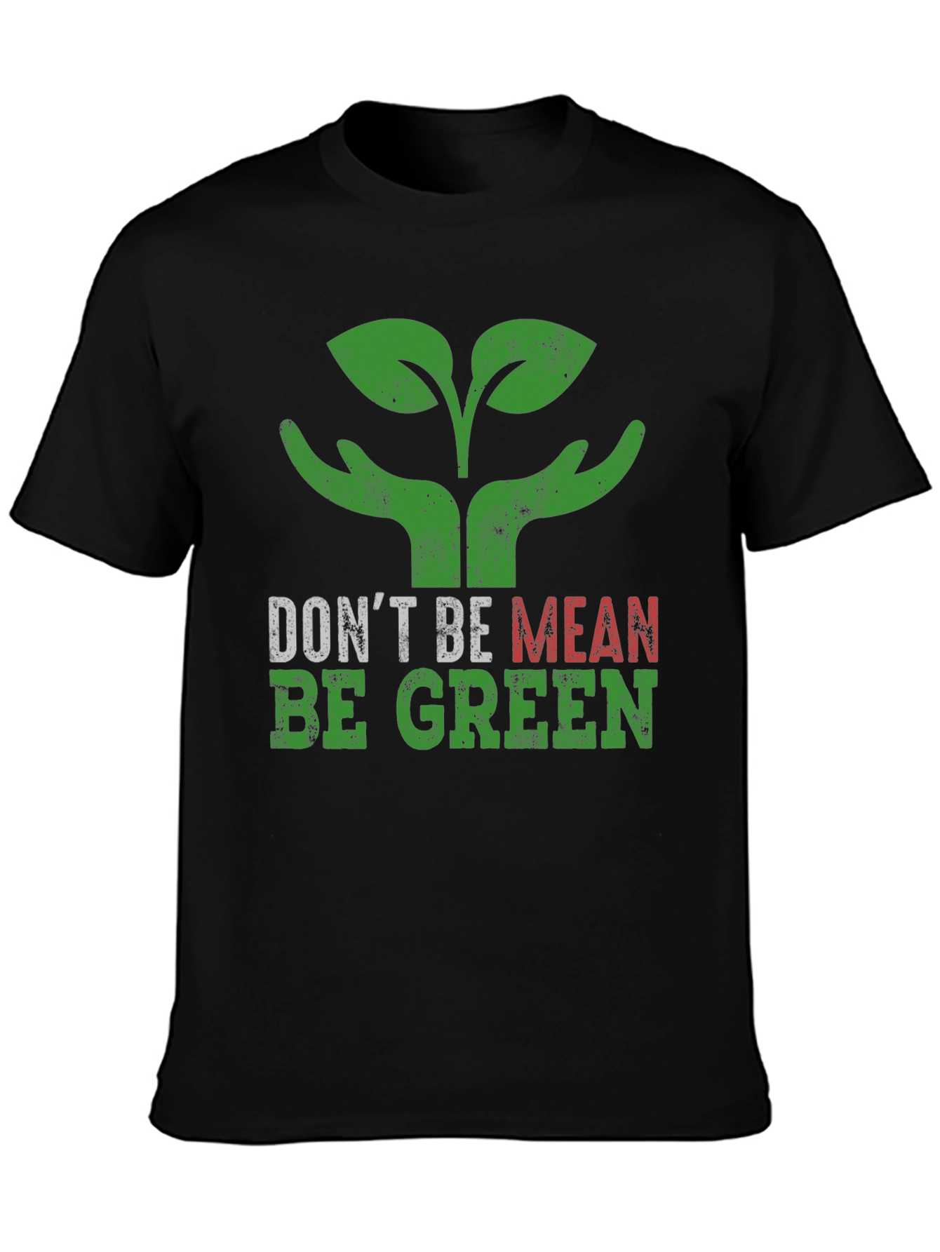Eco-Friendly T-Shirt: Dont Be Mean Be Green!