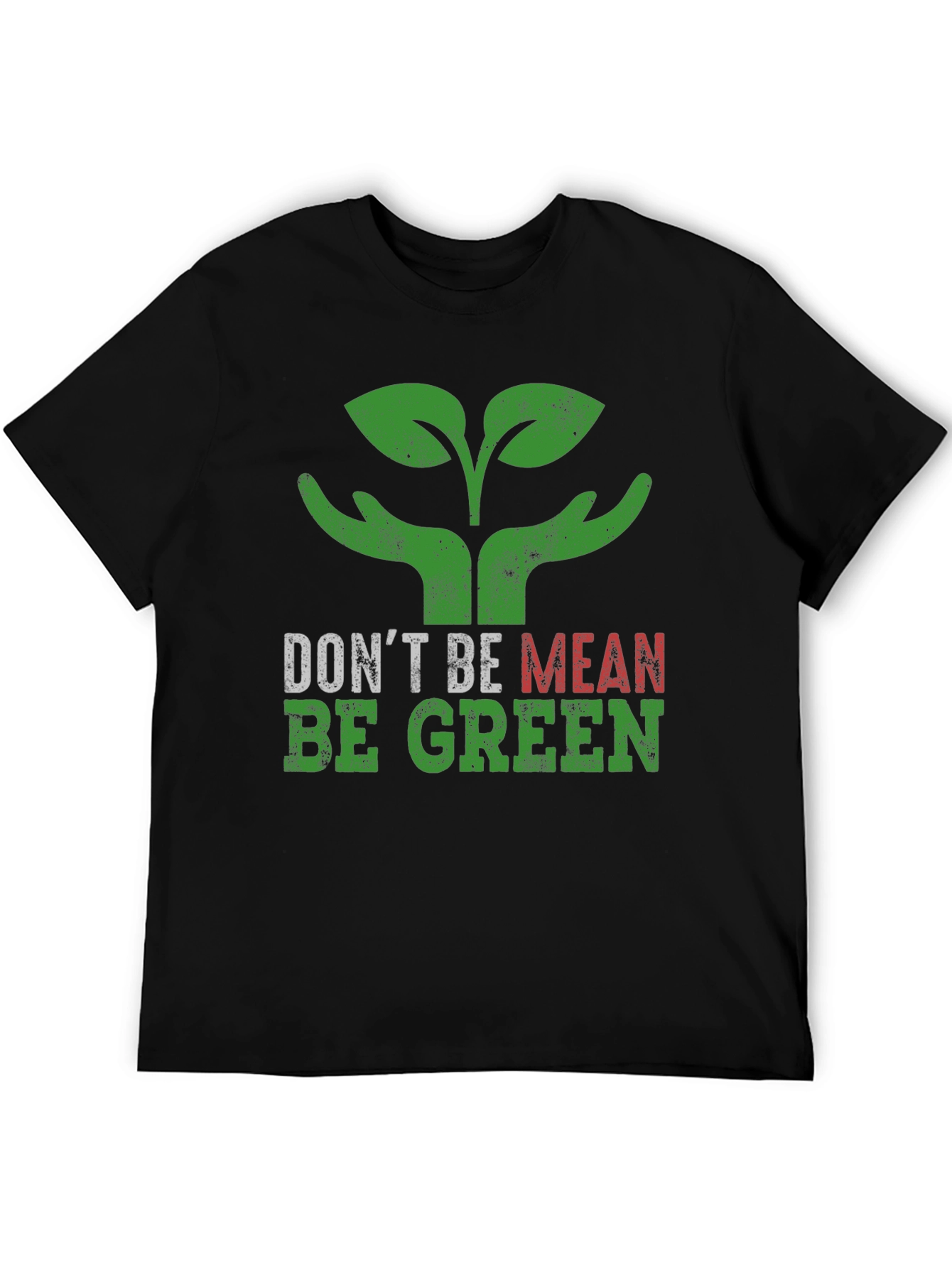 Eco-Friendly T-Shirt: Dont Be Mean Be Green!