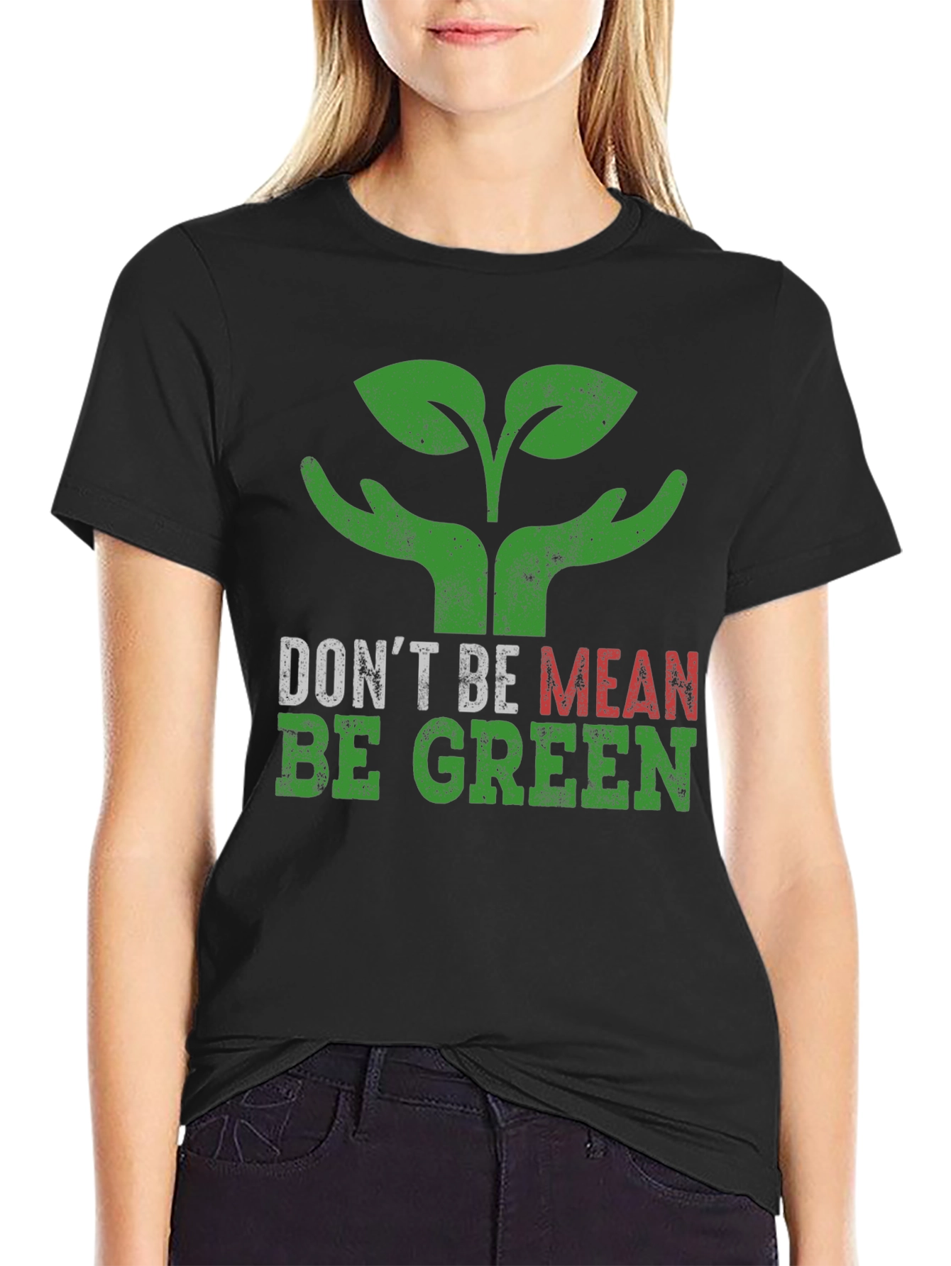 Eco-Friendly T-Shirt: Dont Be Mean Be Green!