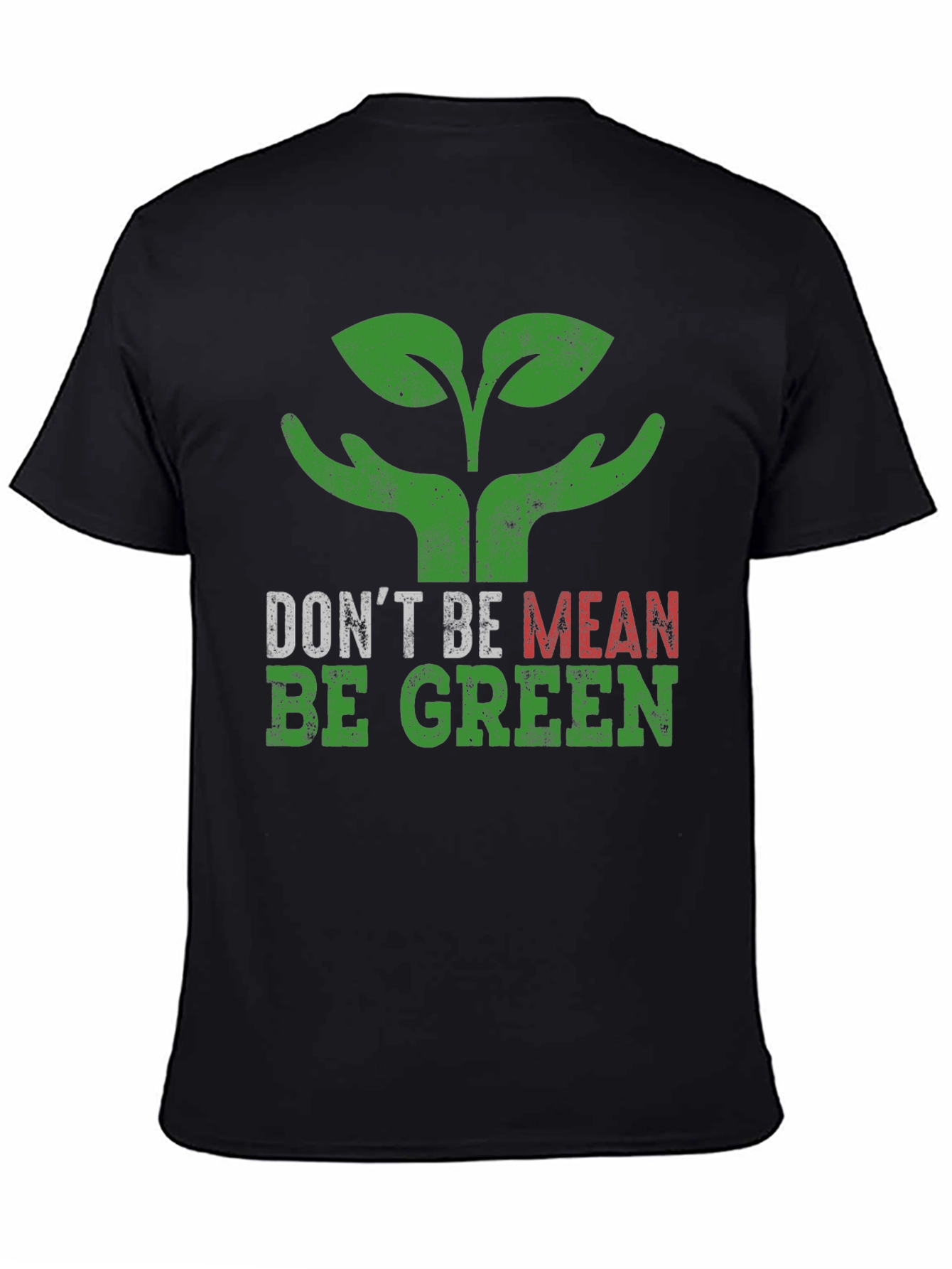 Eco-Friendly T-Shirt: Dont Be Mean Be Green!