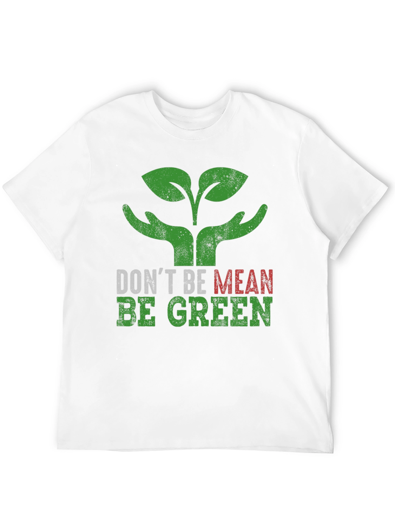 Eco-Friendly T-Shirt: Dont Be Mean Be Green!