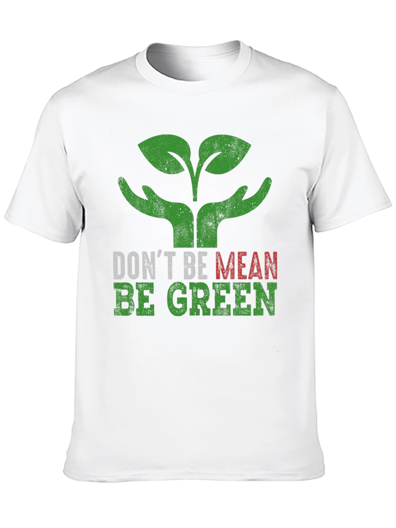 Eco-Friendly T-Shirt: Dont Be Mean Be Green!