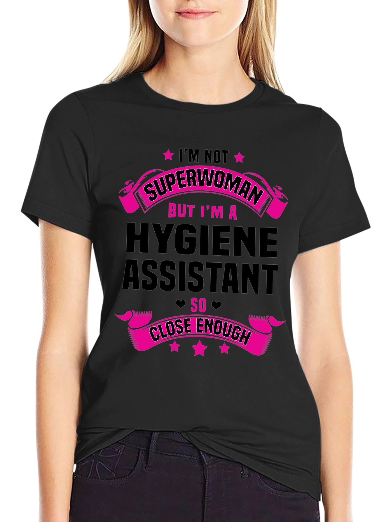 Hygiene Assistant T-Shirt - Superwoman Close Enough