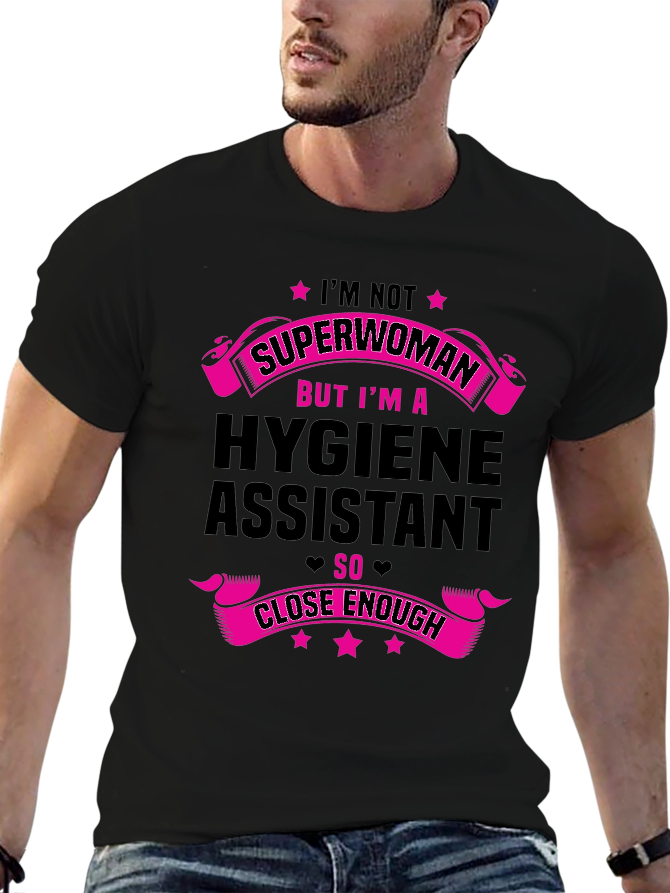 Hygiene Assistant T-Shirt - Superwoman Close Enough