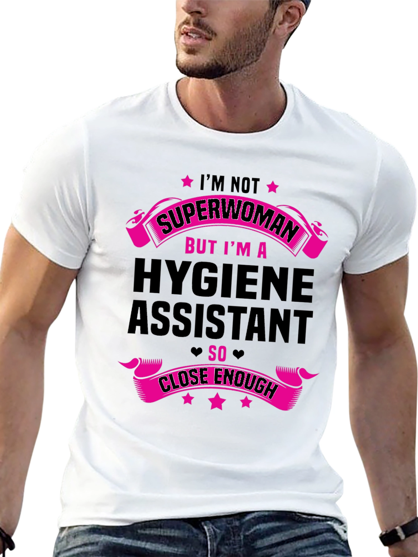 Hygiene Assistant T-Shirt - Superwoman Close Enough