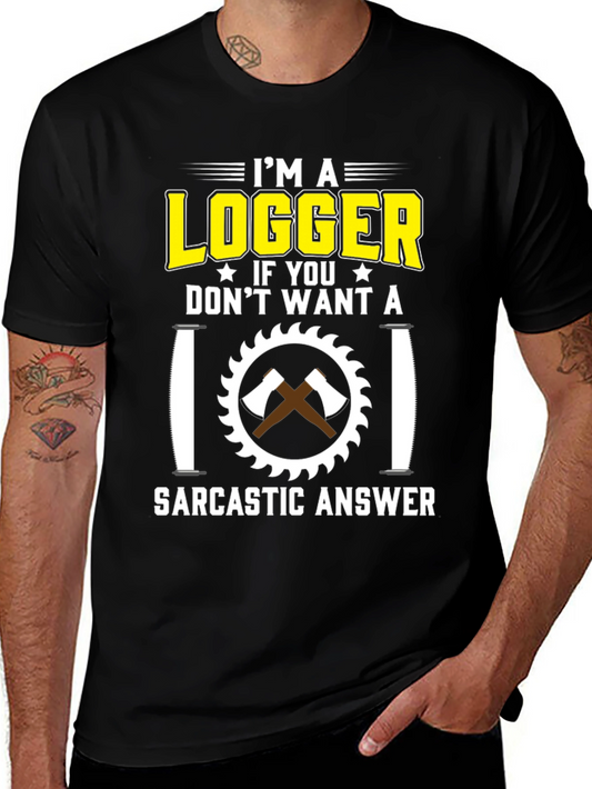Logger Sarcastic Answer T-Shirt