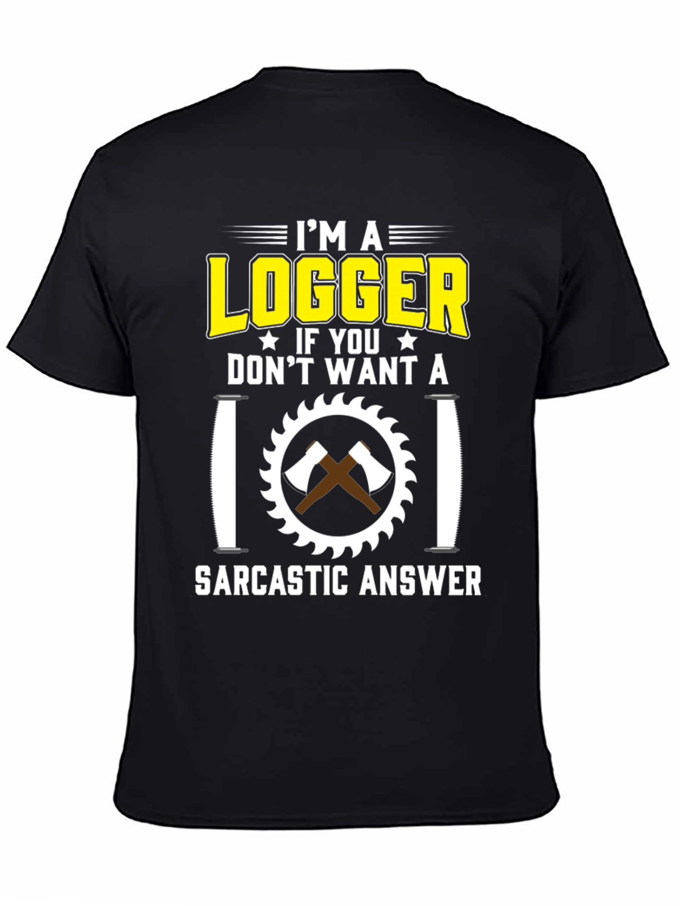 Logger Sarcastic Answer T-Shirt