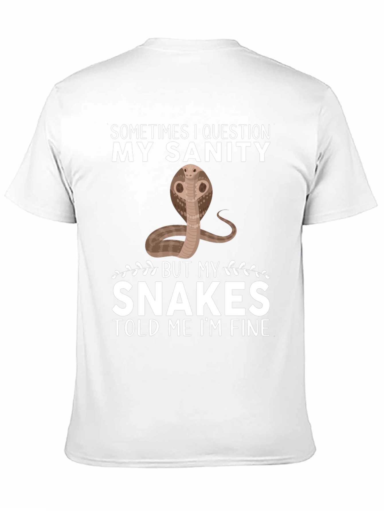 Funny Snake T-Shirt: My Sanity Told Me Im Fine