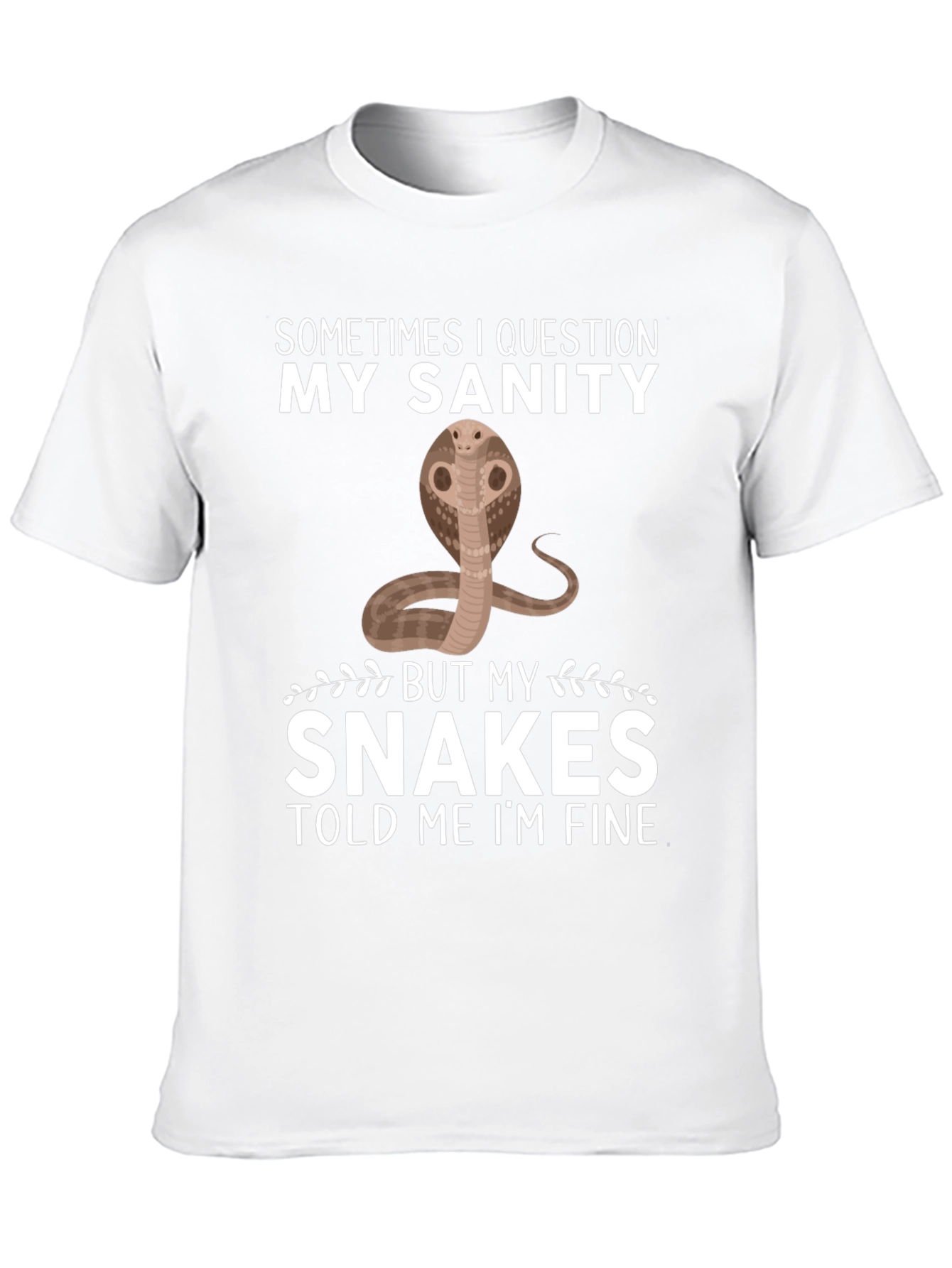 Funny Snake T-Shirt: My Sanity Told Me Im Fine