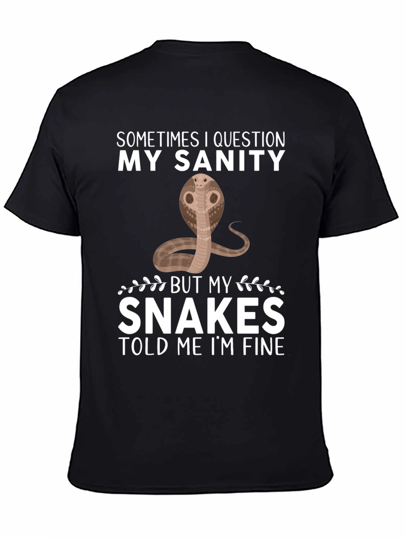 Funny Snake T-Shirt: My Sanity Told Me Im Fine