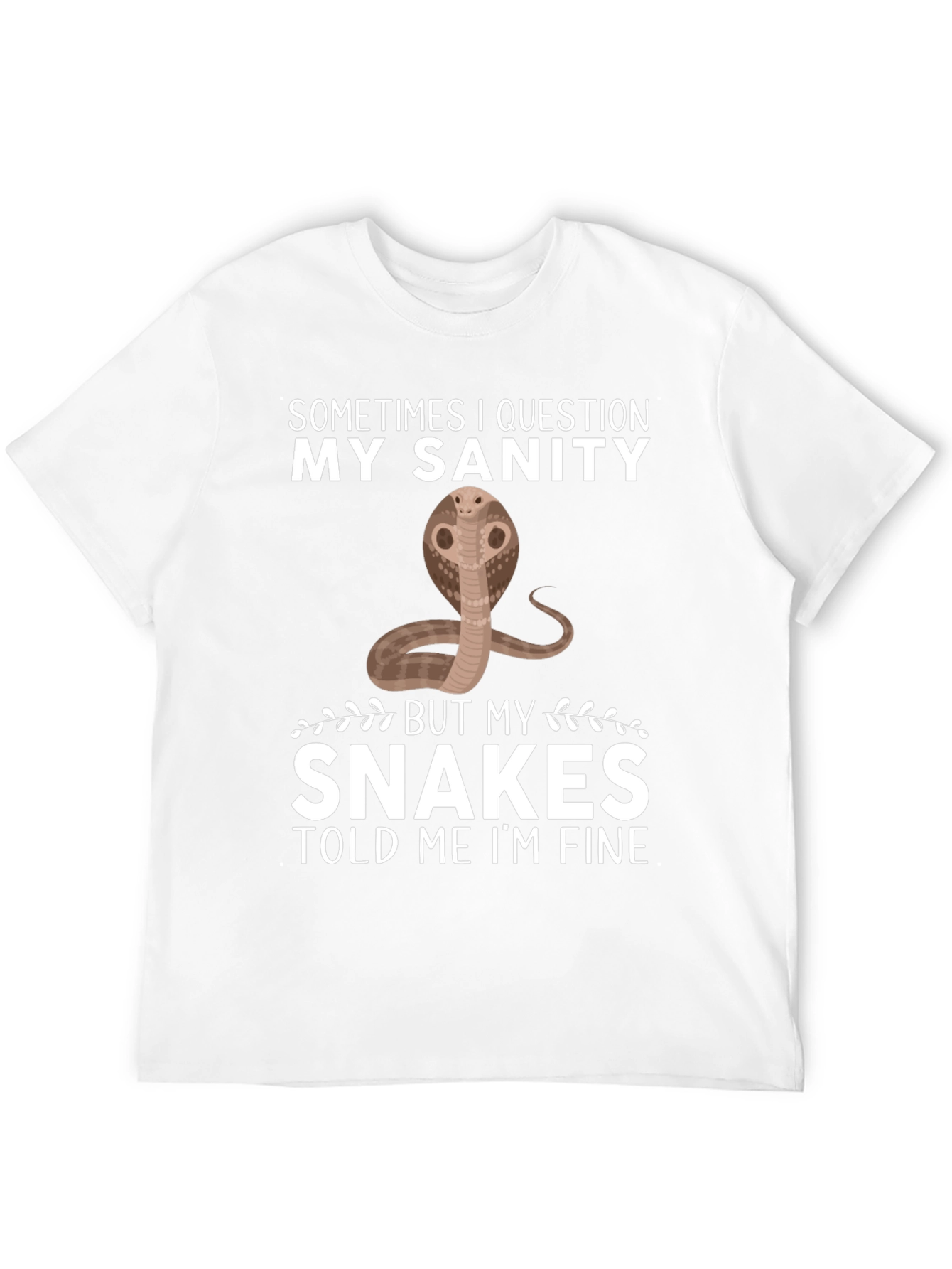 Funny Snake T-Shirt: My Sanity Told Me Im Fine