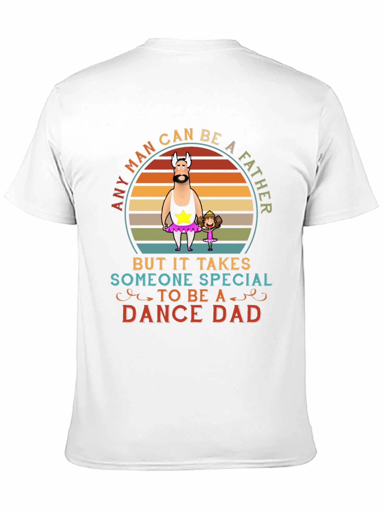 Dance Dad T-Shirt - Special Fathers Day Gift