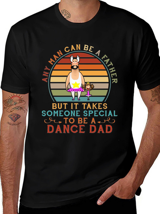 Dance Dad T-Shirt - Special Fathers Day Gift