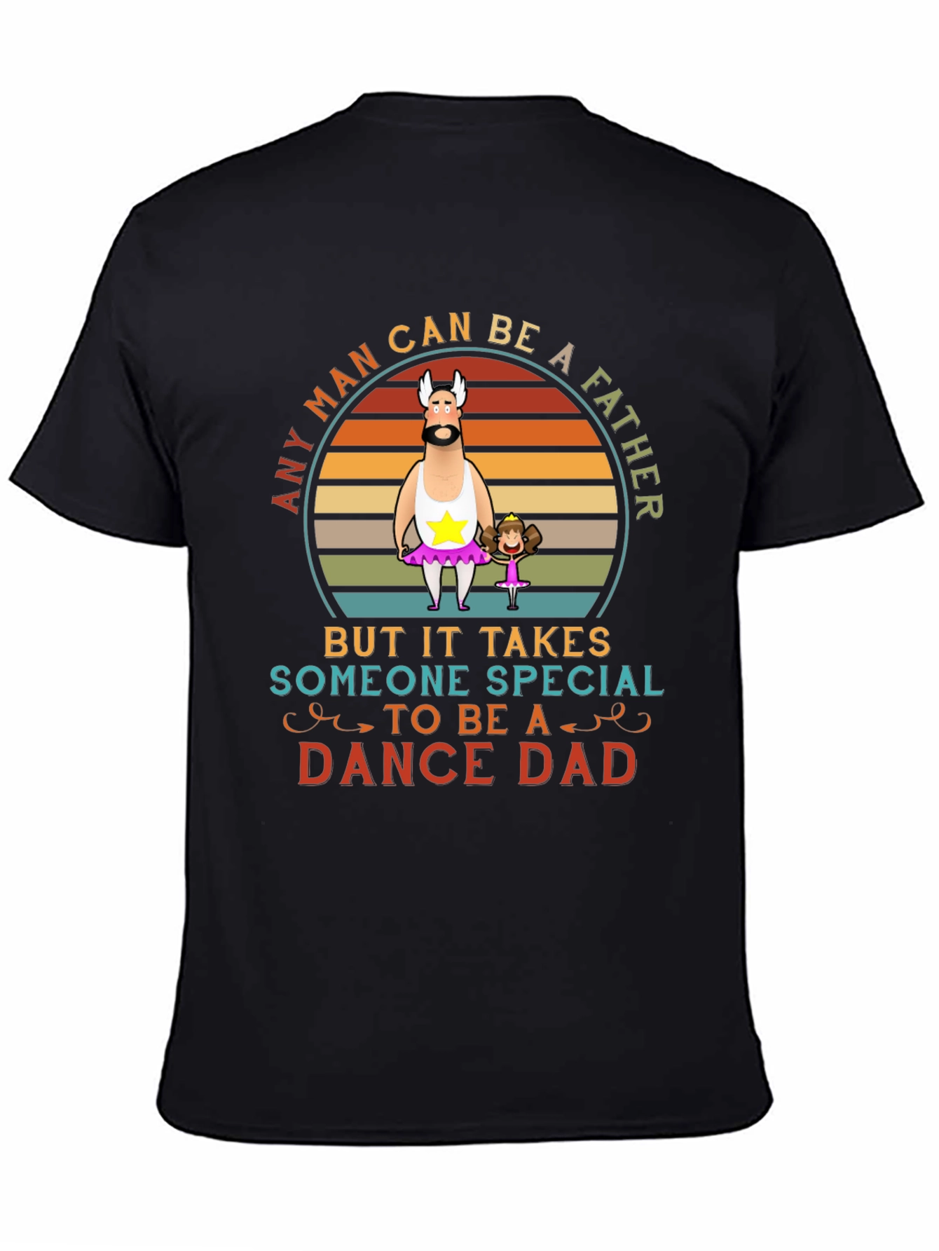 Dance Dad T-Shirt - Special Fathers Day Gift