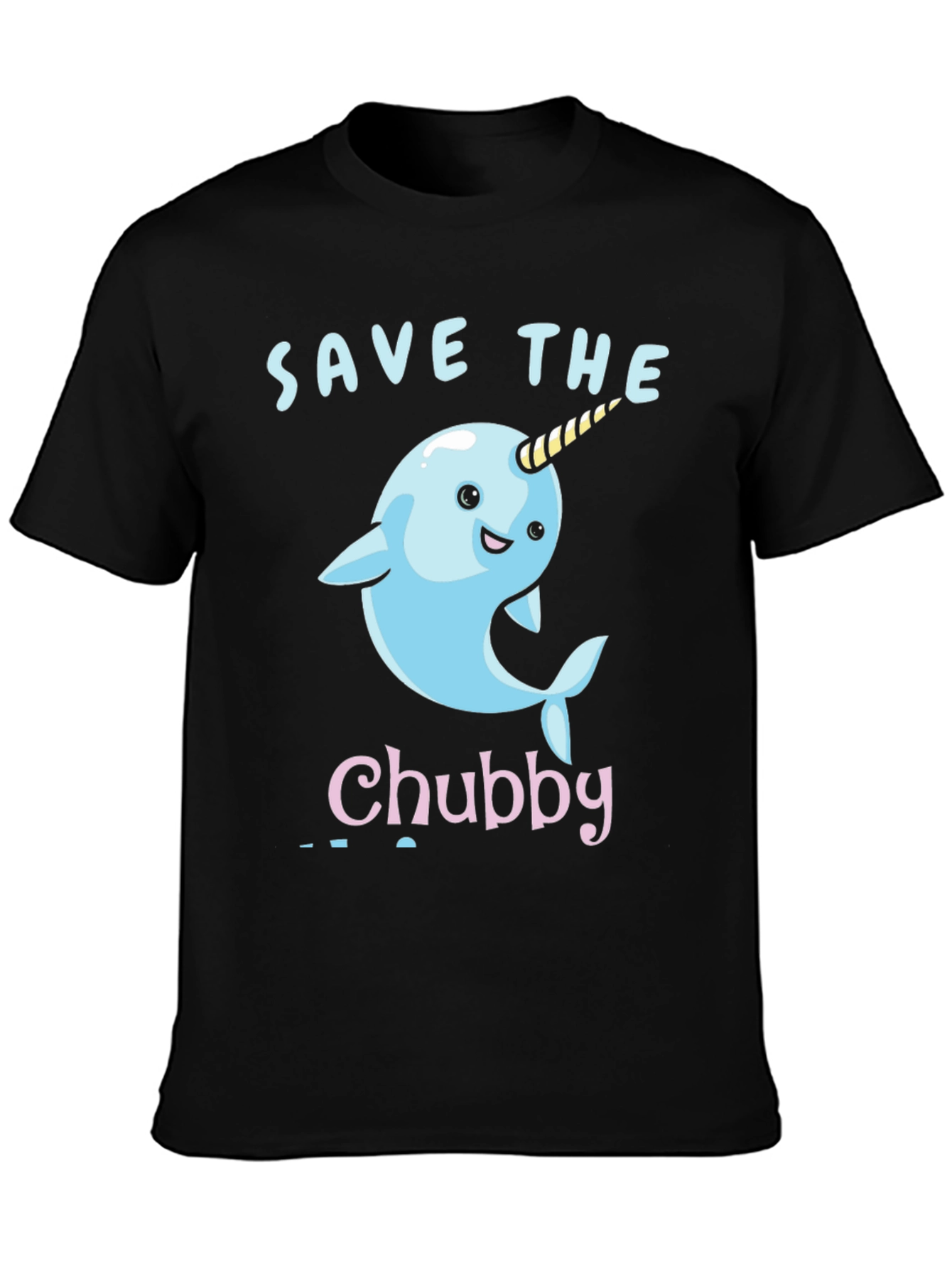Save the Chubby Narwhal T-Shirt - Cute Cartoon Design