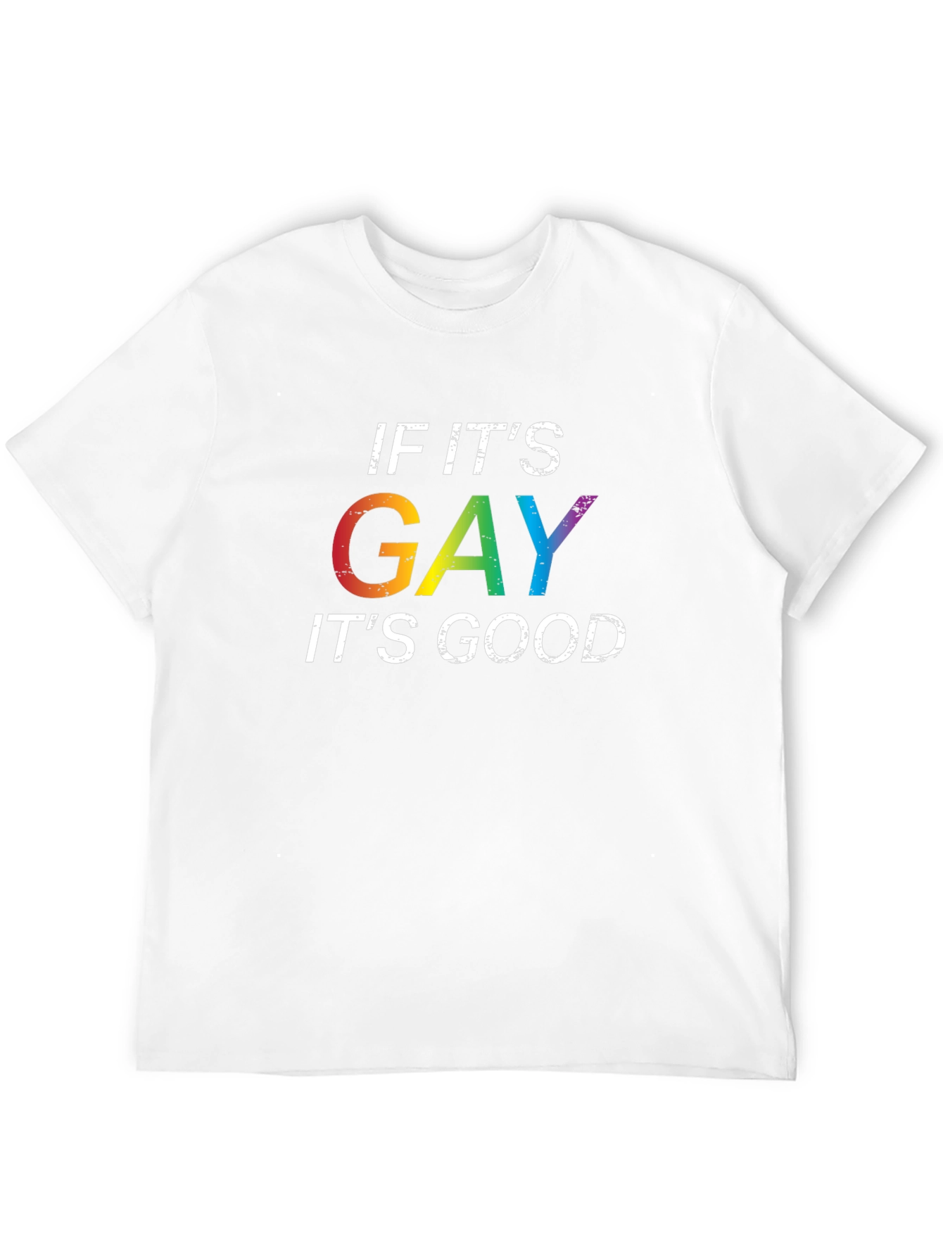 If Its Gay Its Good Black T-Shirt
