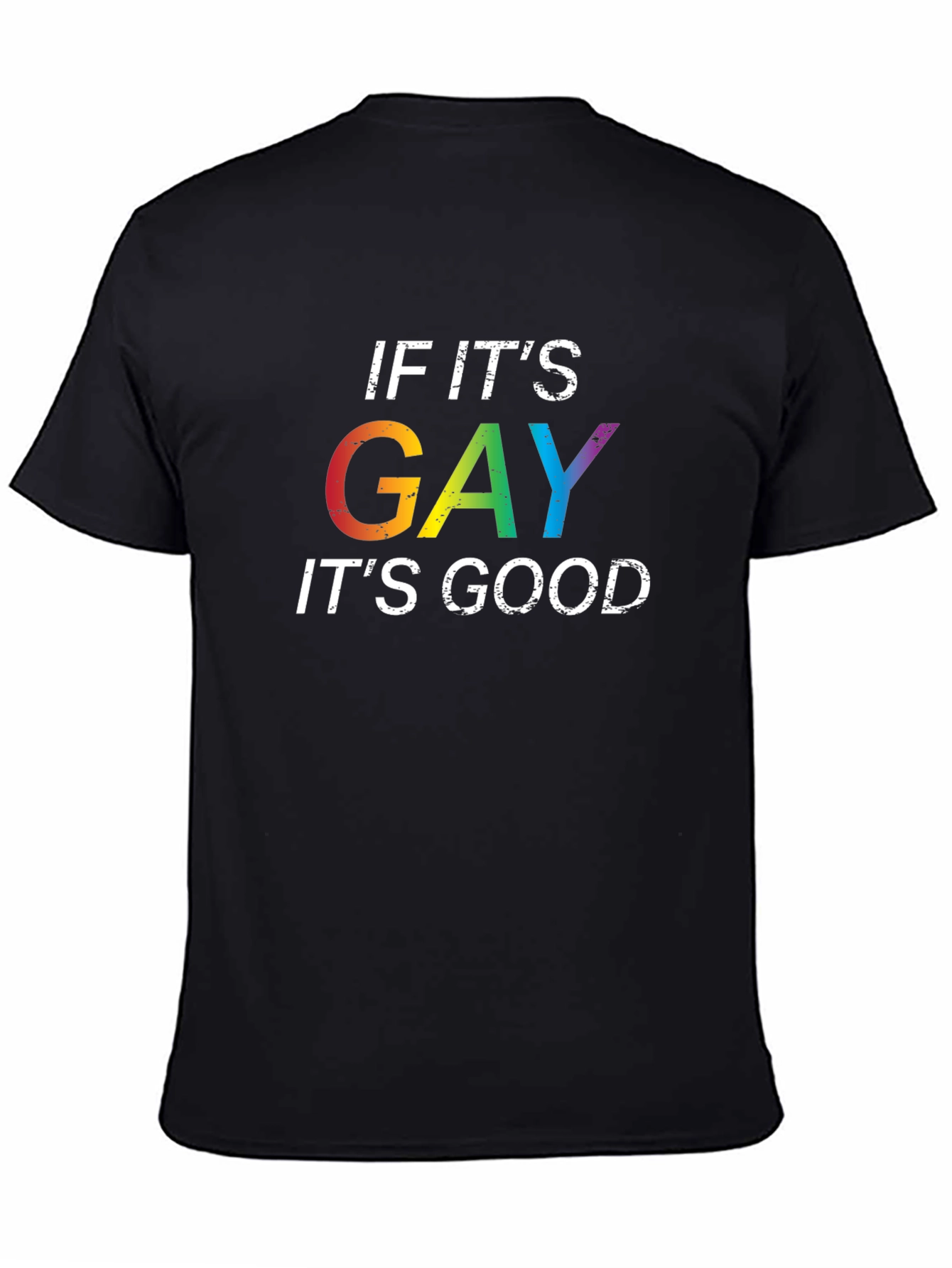 If Its Gay Its Good Black T-Shirt