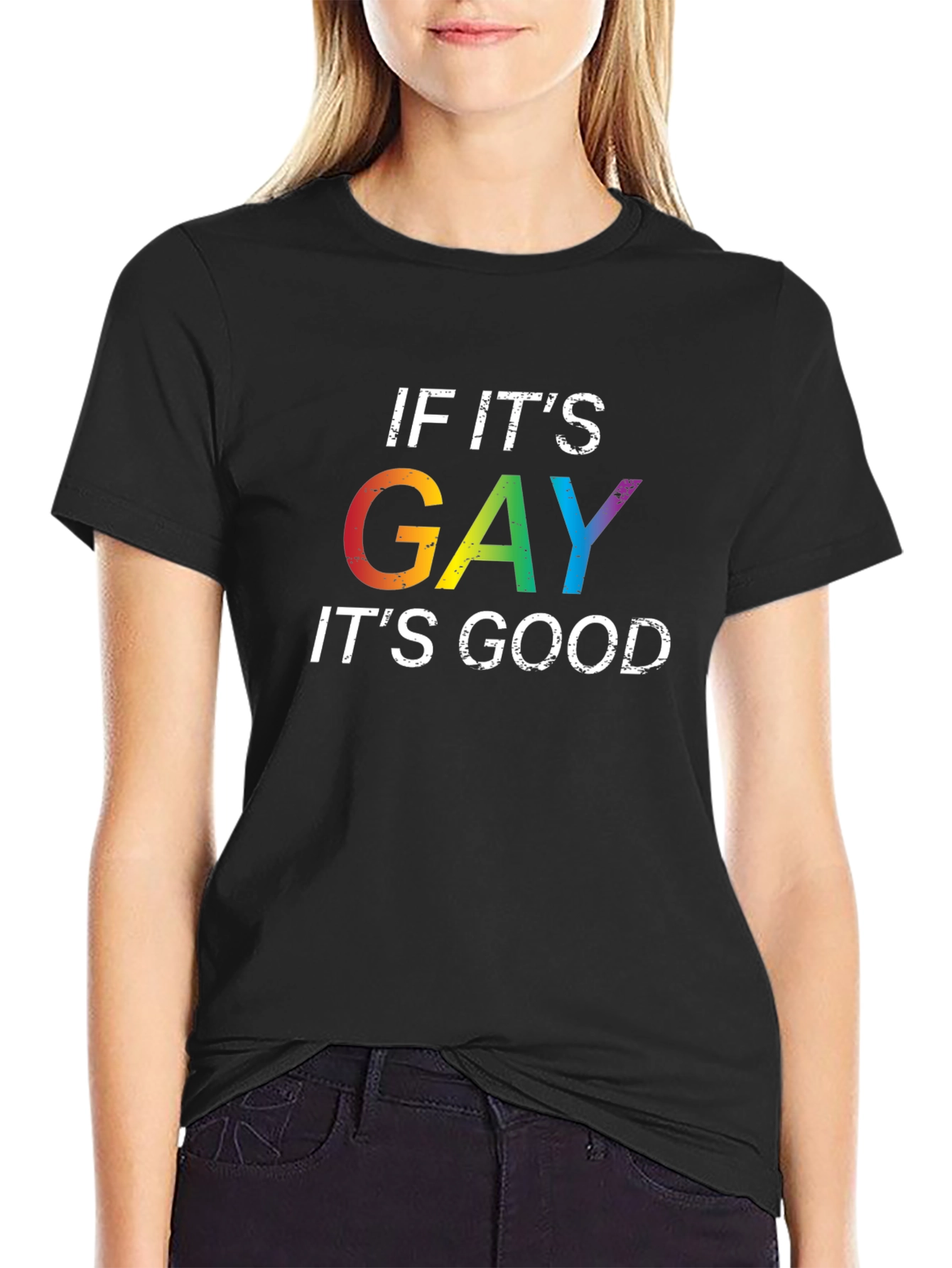If Its Gay Its Good Black T-Shirt