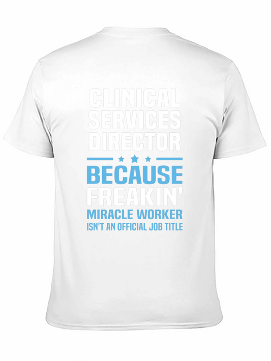 Clinical Services Director T-Shirt - Miracle Worker Tee