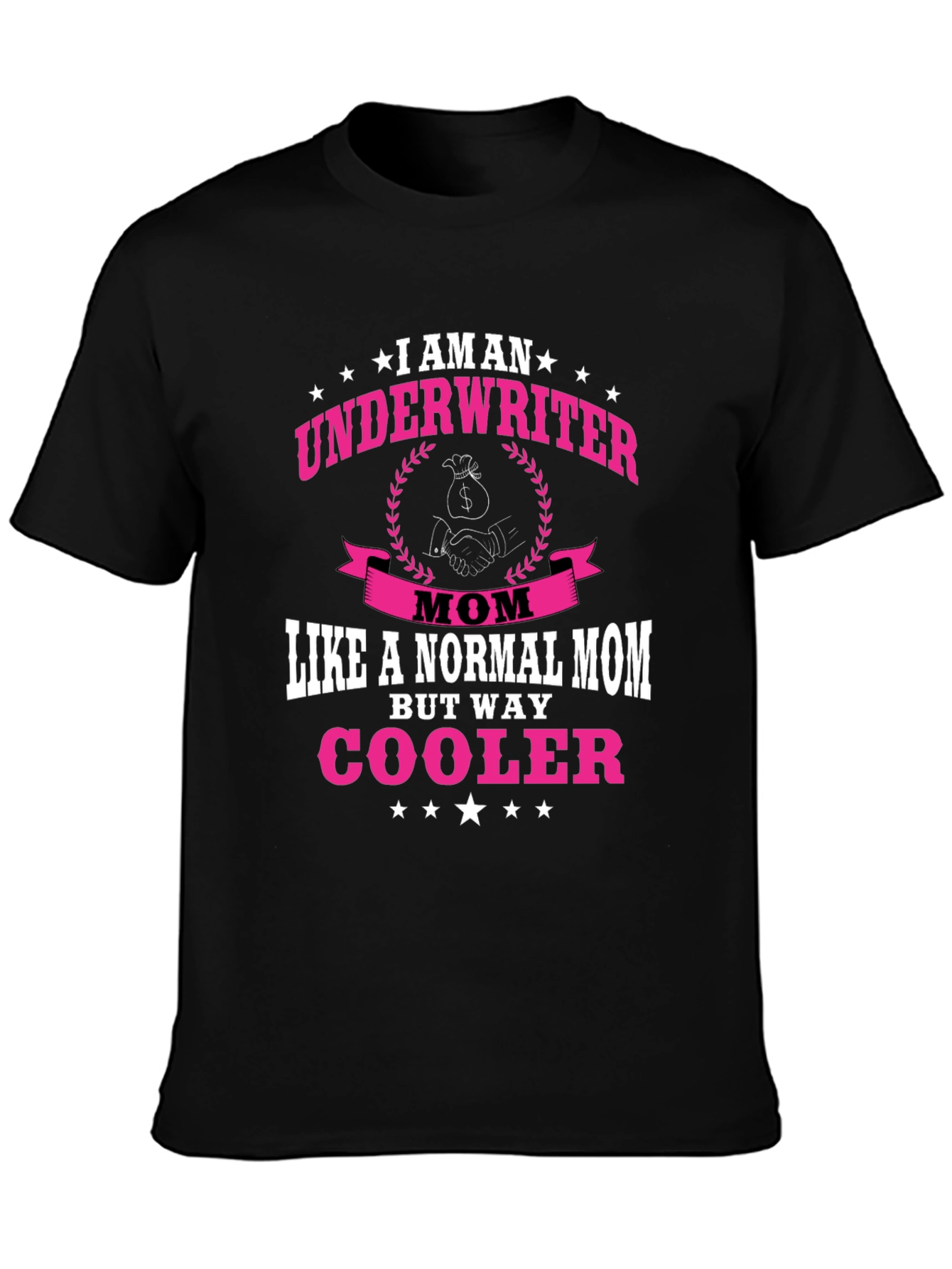 Underwriter Mom T-Shirt - Way Cooler Than Normal!