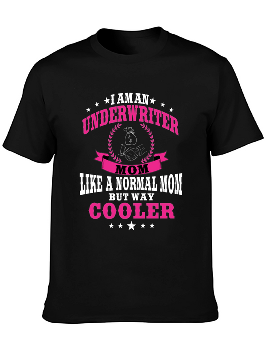 Underwriter Mom T-Shirt - Way Cooler Than Normal!