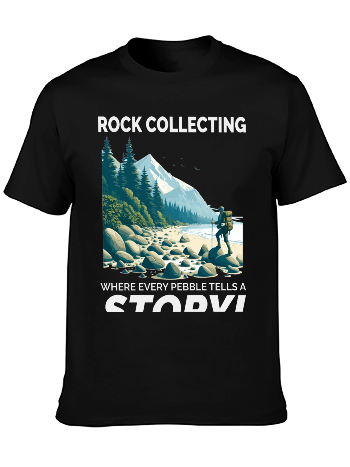 Rock Collecting T-Shirt: Every Pebble Tells A Story