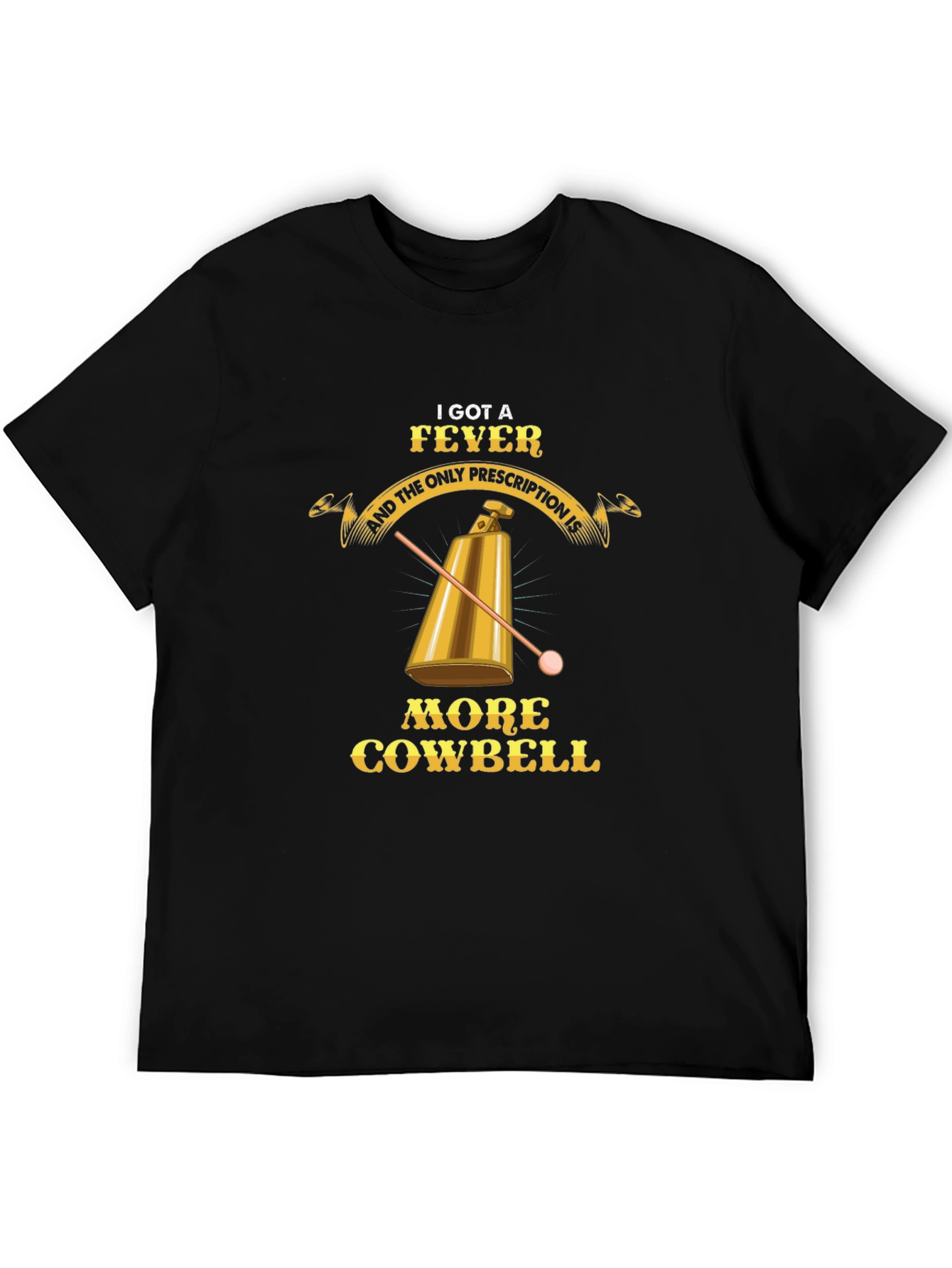 More Cowbell T-Shirt - Comedy Fever Cure