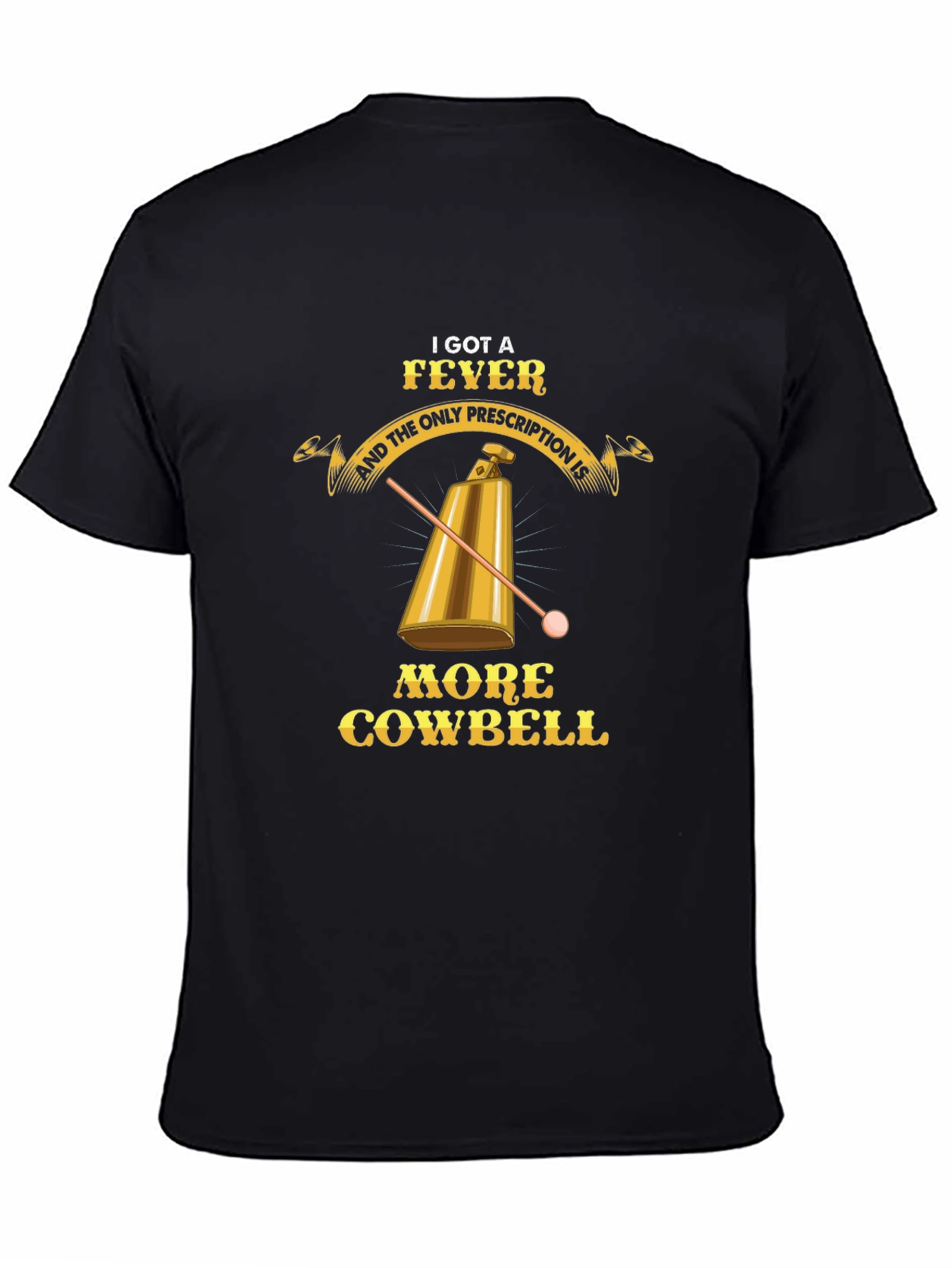 More Cowbell T-Shirt - Comedy Fever Cure