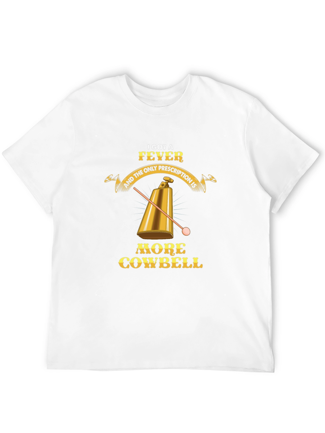 More Cowbell T-Shirt - Comedy Fever Cure
