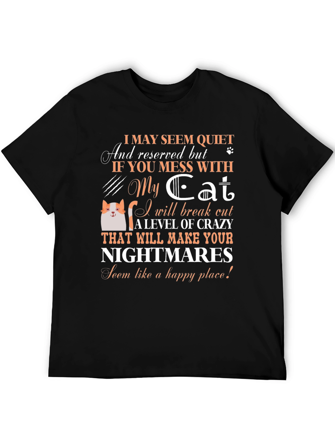 Cat Lover T-Shirt: I May Seem Quiet