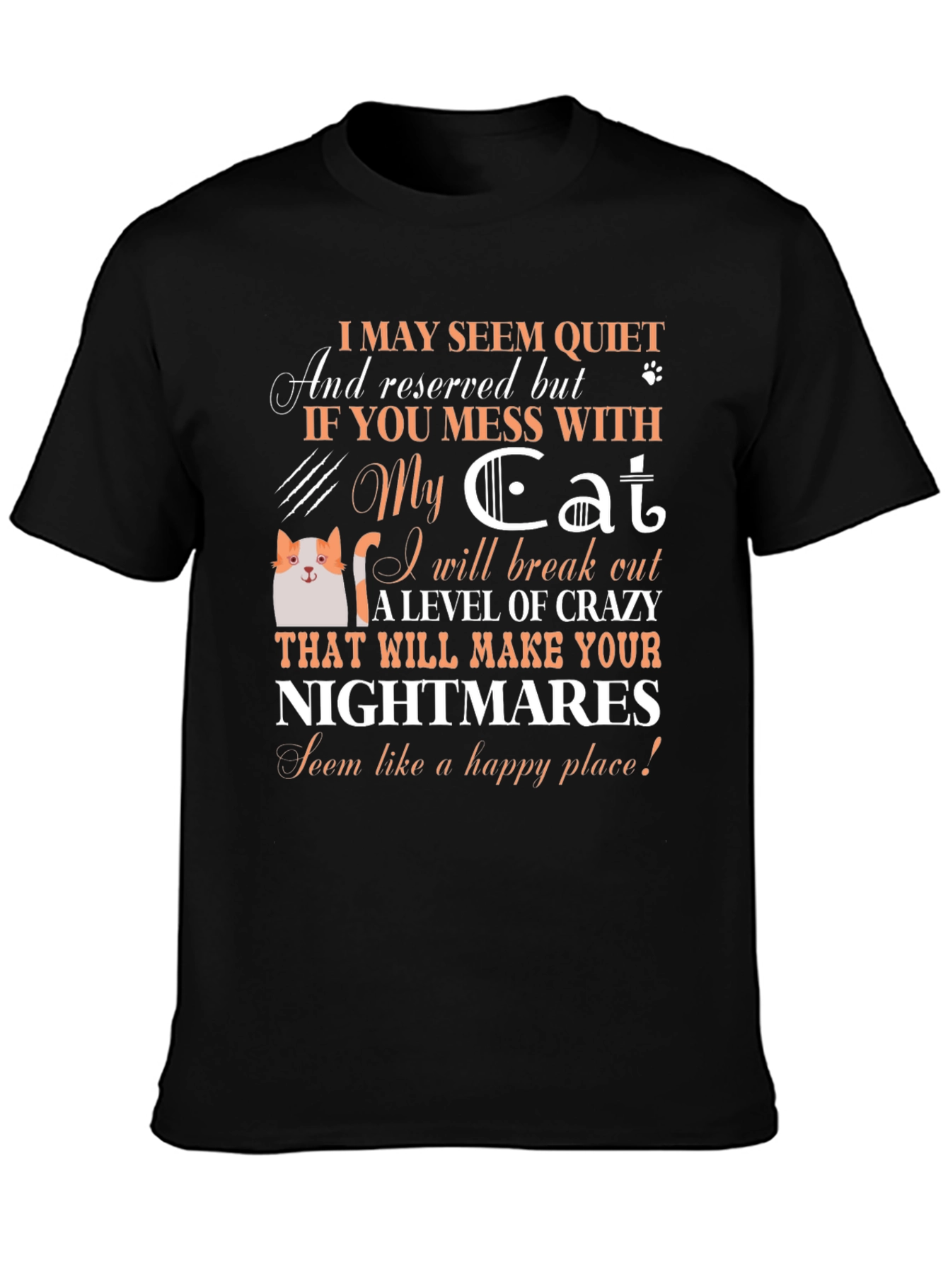 Cat Lover T-Shirt: I May Seem Quiet