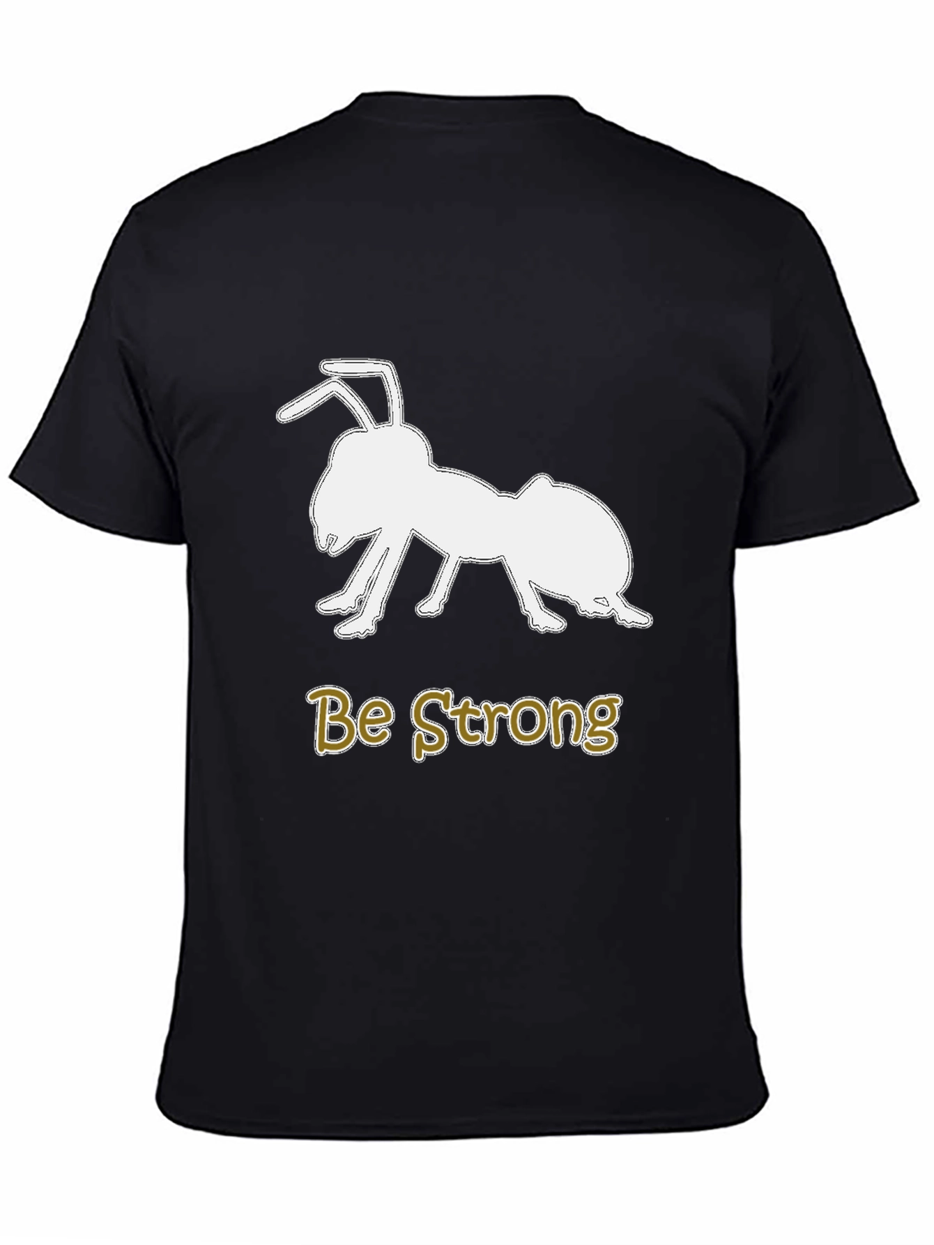 Be Strong Ant Graphic T-Shirt