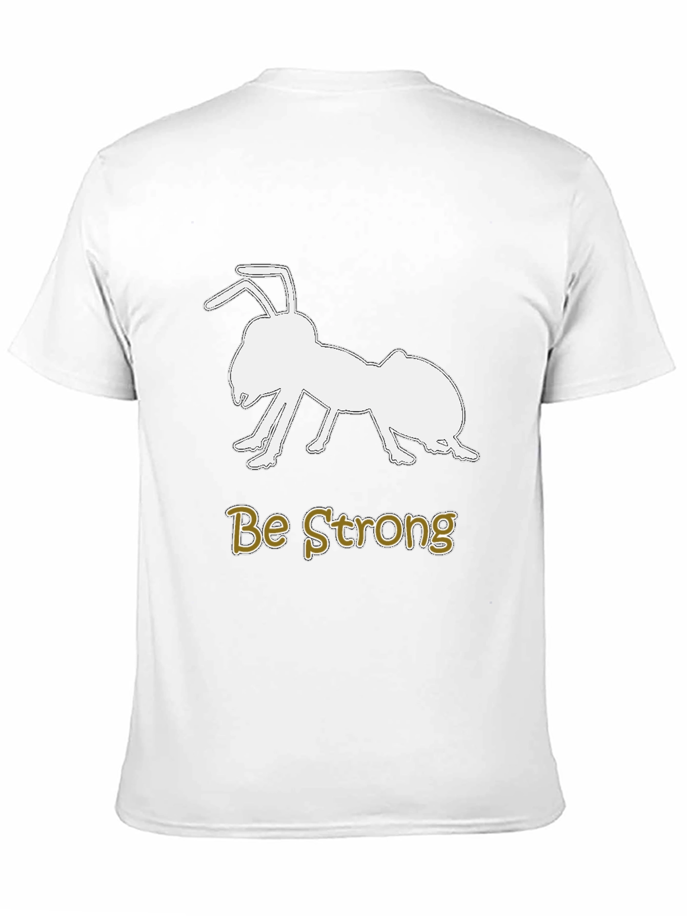 Be Strong Ant Graphic T-Shirt