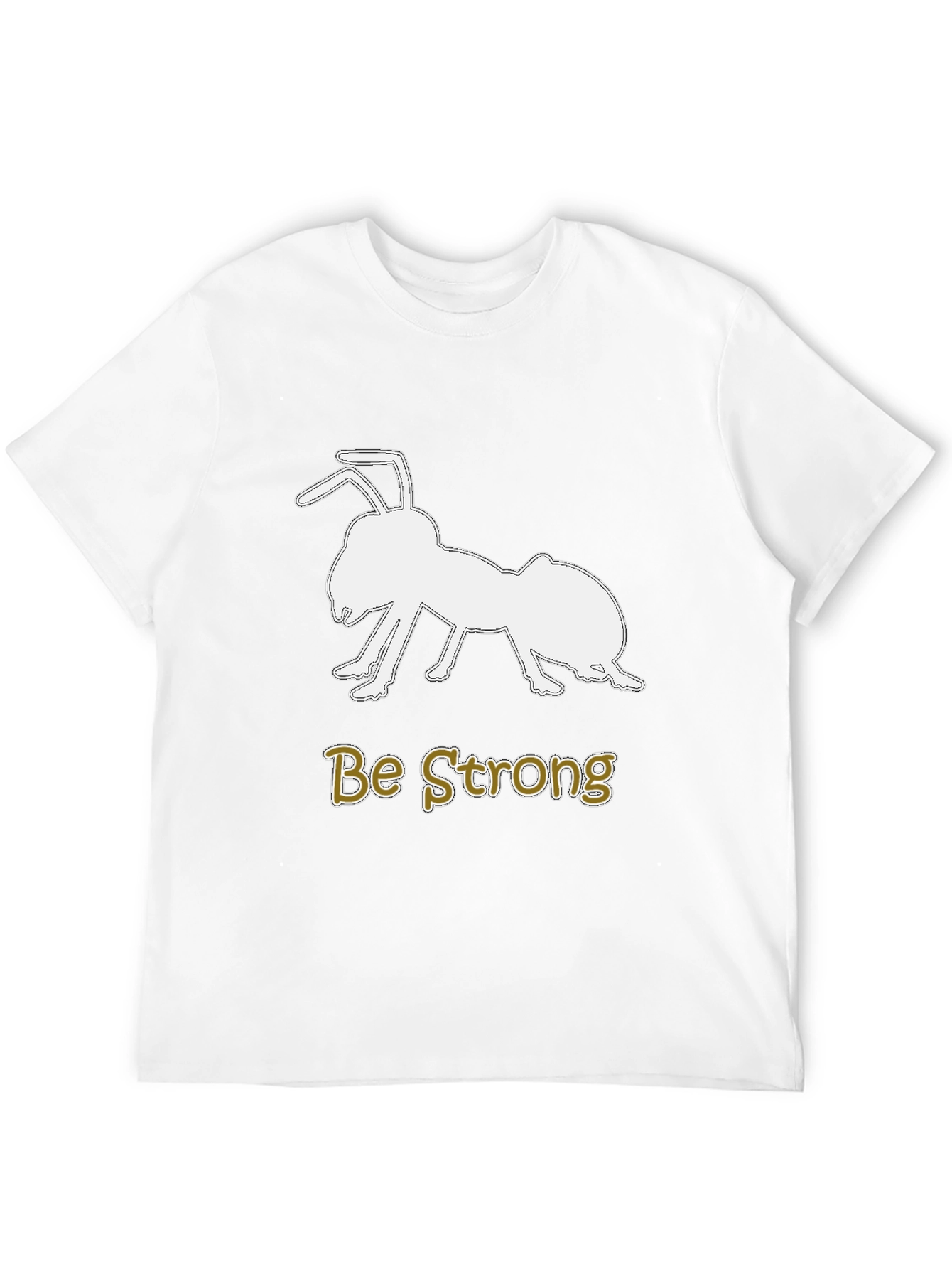 Be Strong Ant Graphic T-Shirt