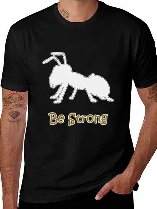 Be Strong Ant Graphic T-Shirt